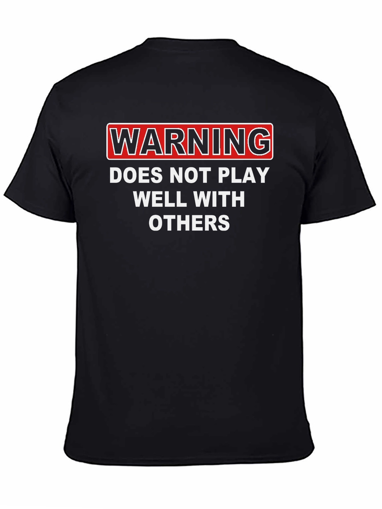 Black Warning: Does Not Play Well With Others - Funny T-Shirt view 4