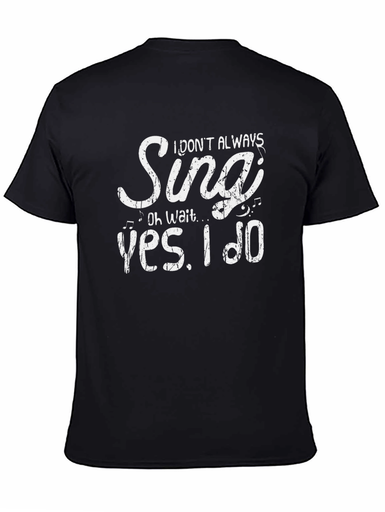 Black I Don't Always Sing Funny T-Shirt view 4