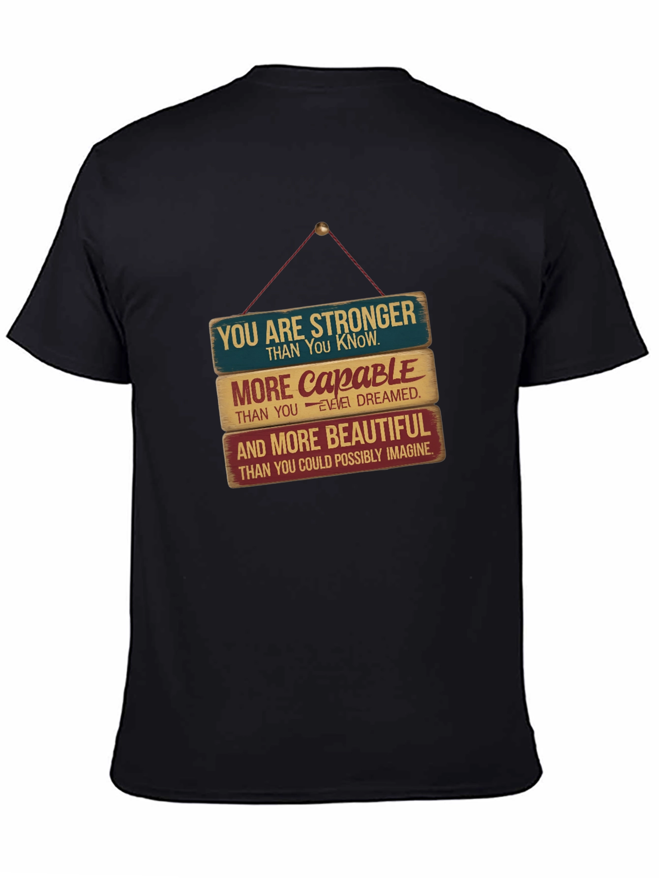 Black Inspirational T-Shirt: You Are Stronger, Capable, Beautiful view 4