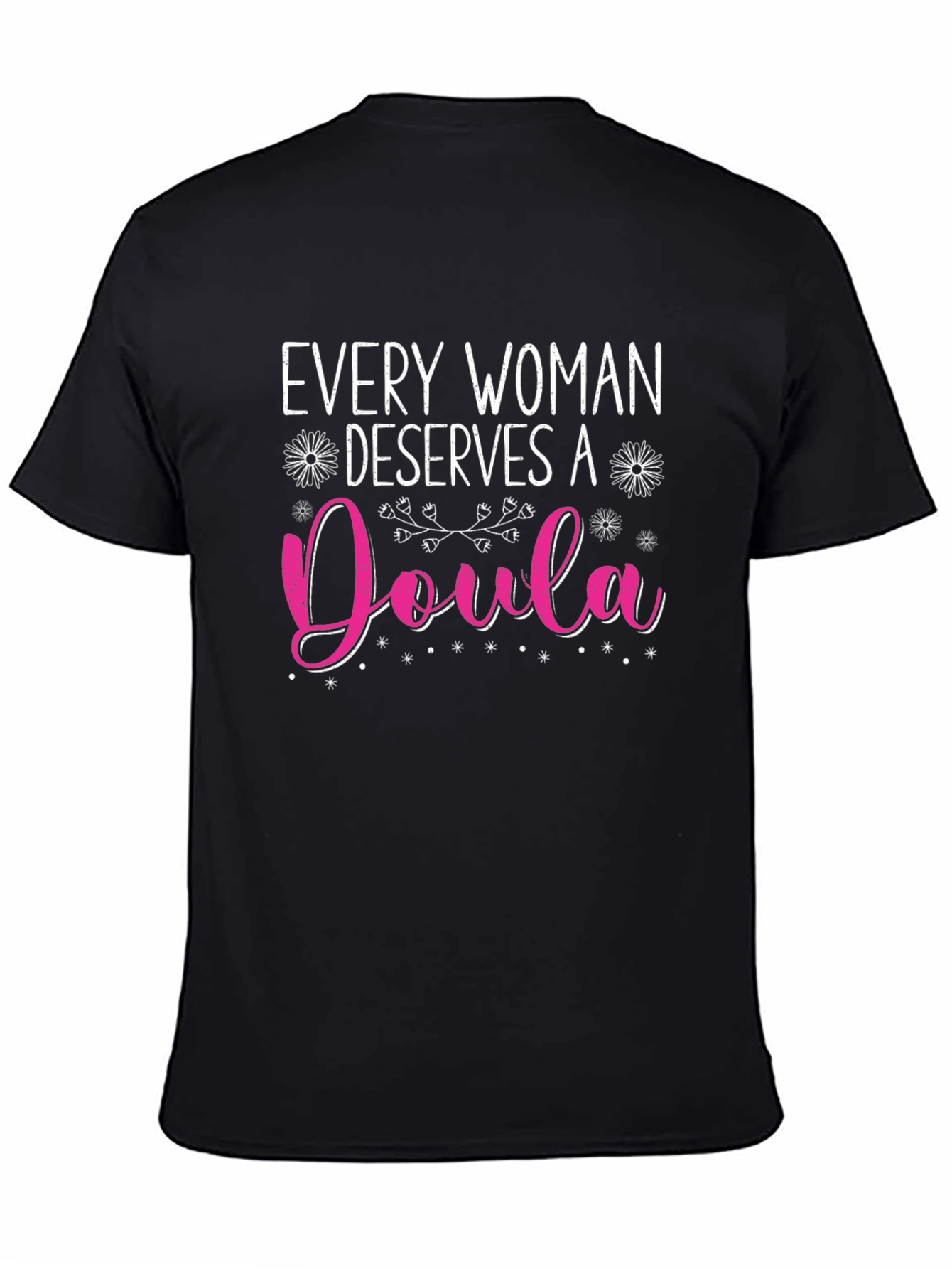Every Woman Deserves A Doula T-Shirt - 4