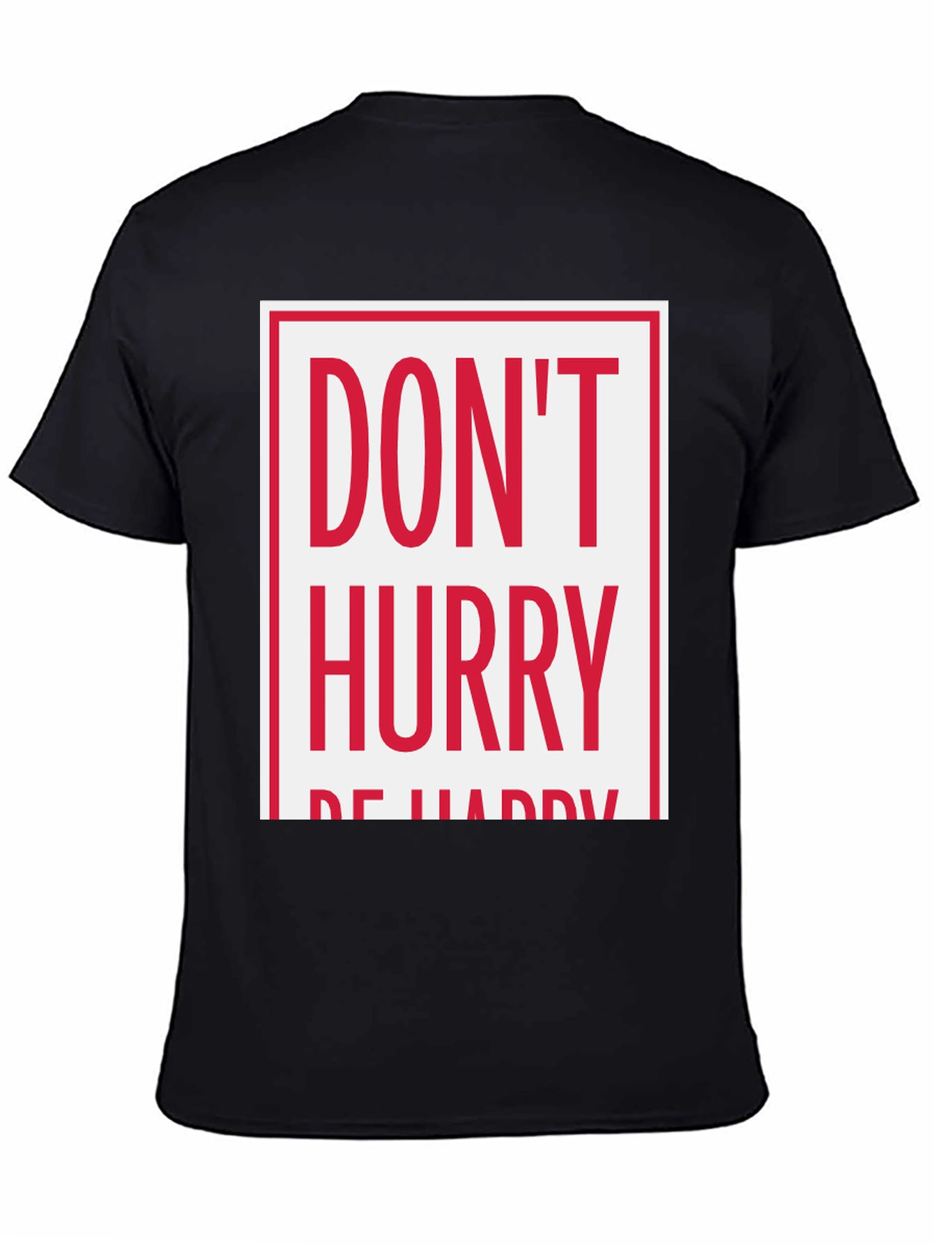 Black Don't Hurry Be Happy Graphic Tee view 4
