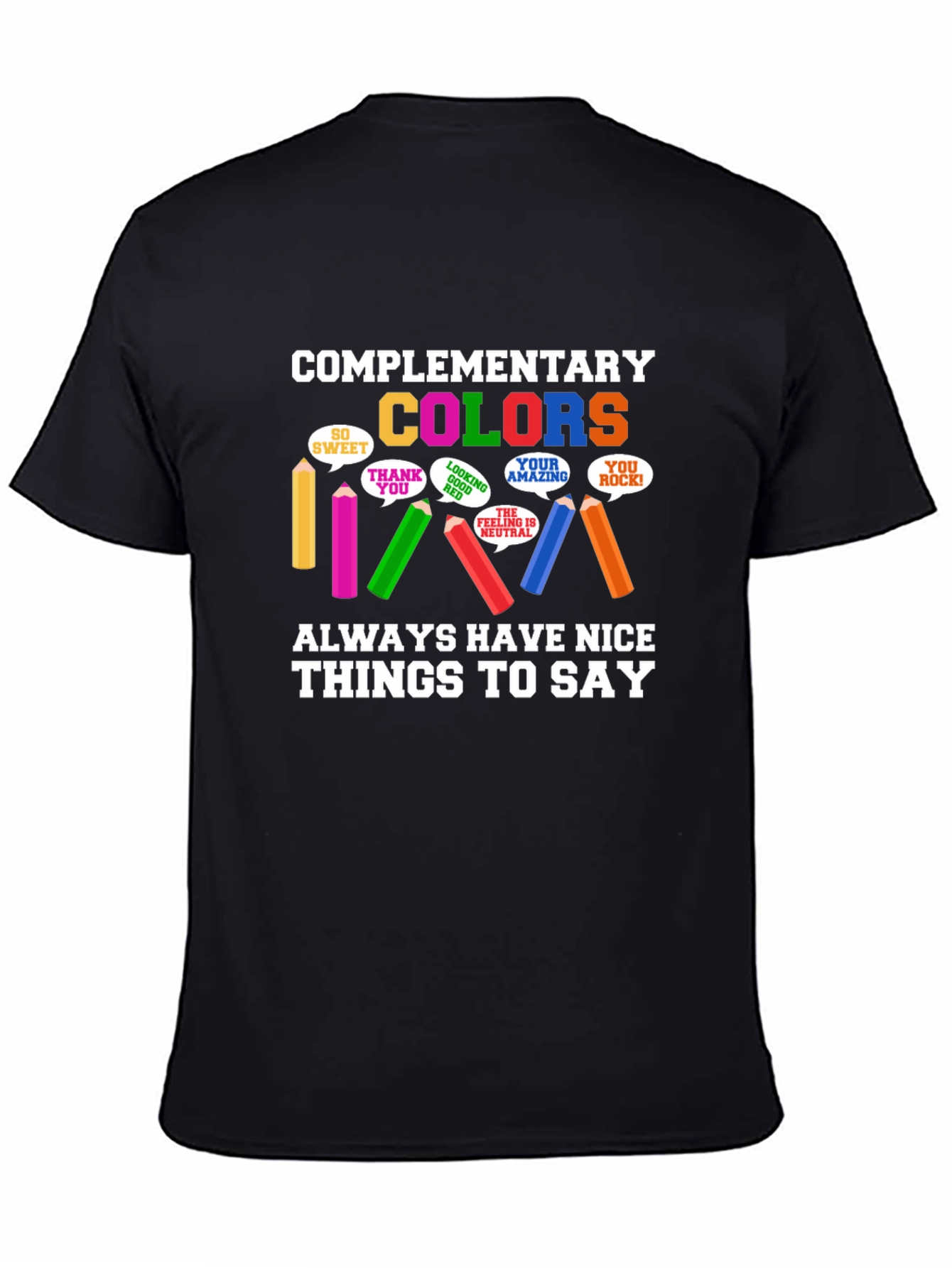 Black Complementary Colors T-Shirt - Nice Things to Say view 4