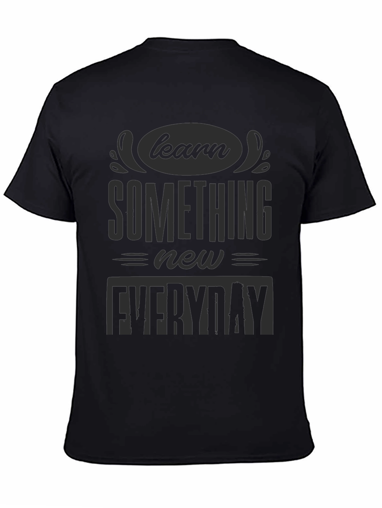 Black Learn Something New Everyday Black T-Shirt view 4