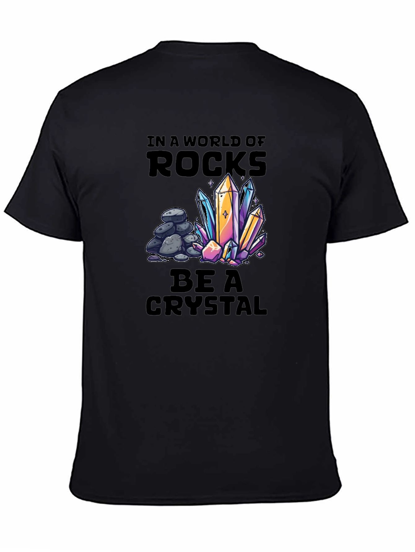 Black Be a Crystal T-Shirt - Unique Graphic Tee view 4