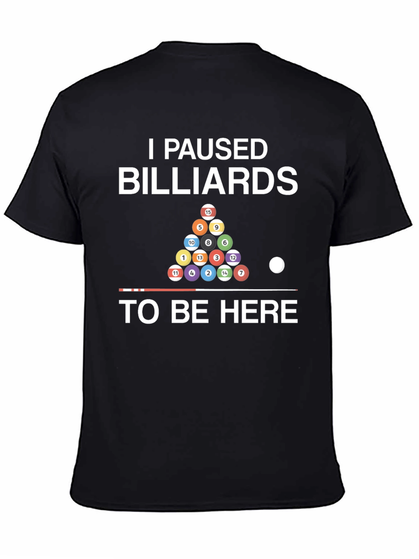 Black I Paused Billiards T-Shirt - Funny Pool Player Tee view 4