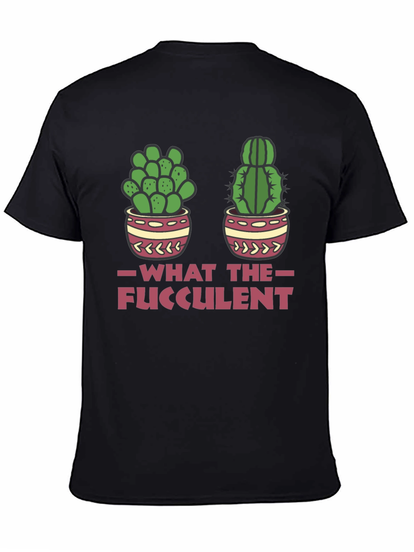 Black What The Fucculent Funny Cactus T-Shirt view 4