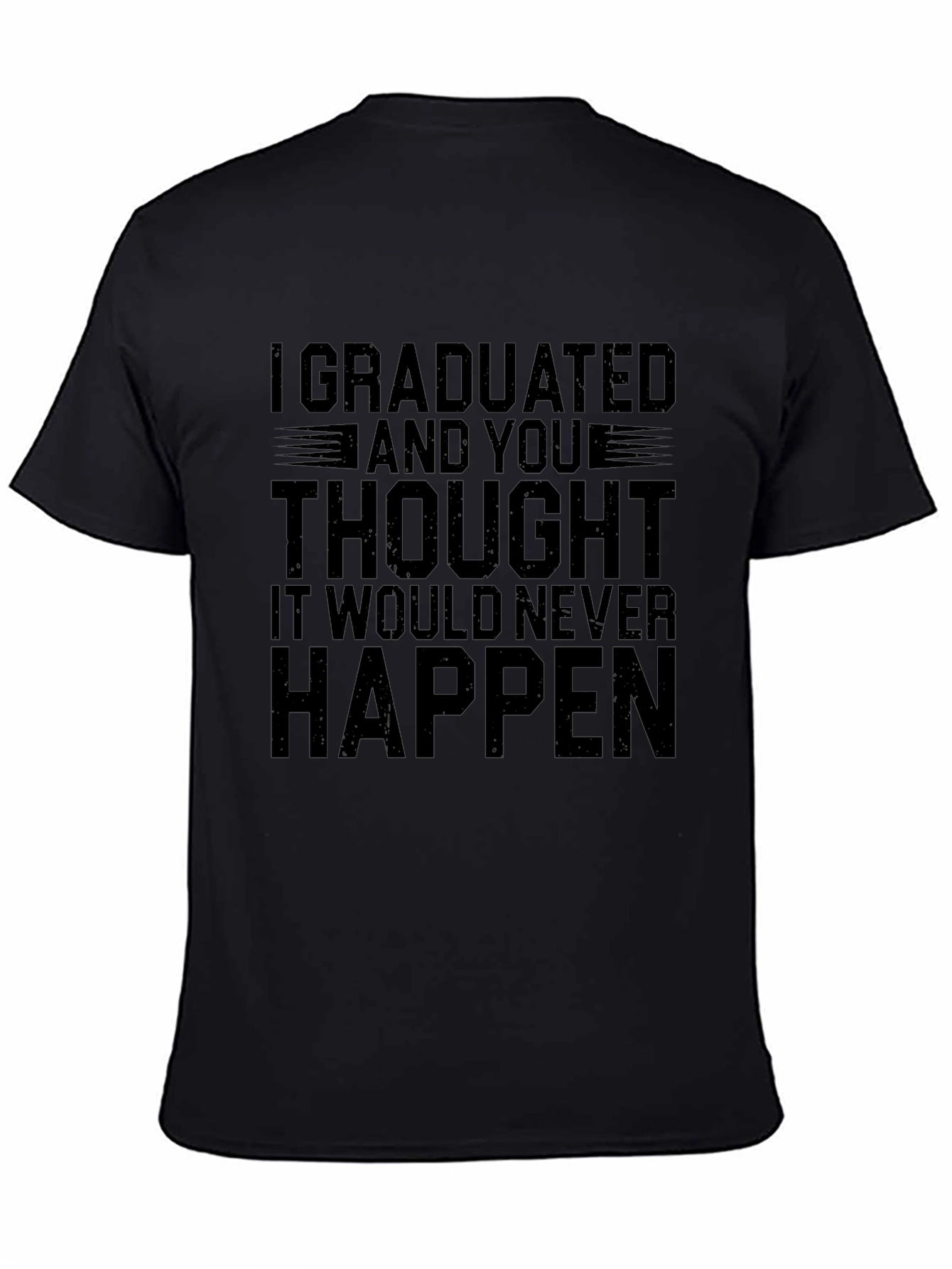 Black Graduation T-Shirt: I Graduated, Funny Gift view 4