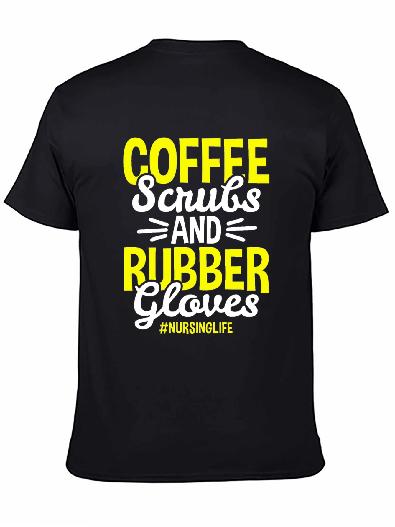 Black Coffee Scrubs & Rubber Gloves - Nursing Life T-Shirt view 4