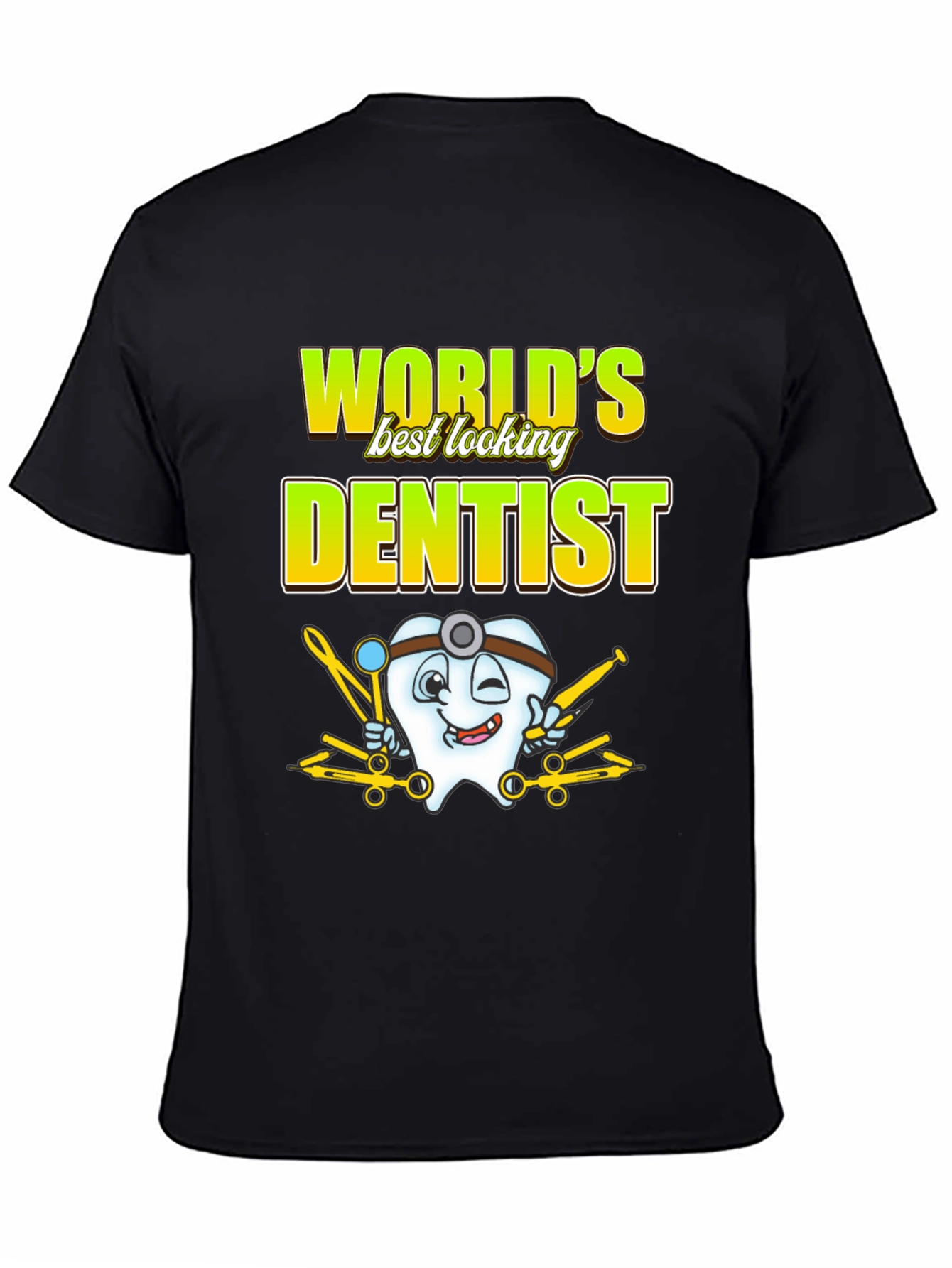 Black World's Best Looking Dentist T-Shirt Funny Dental Tee view 4