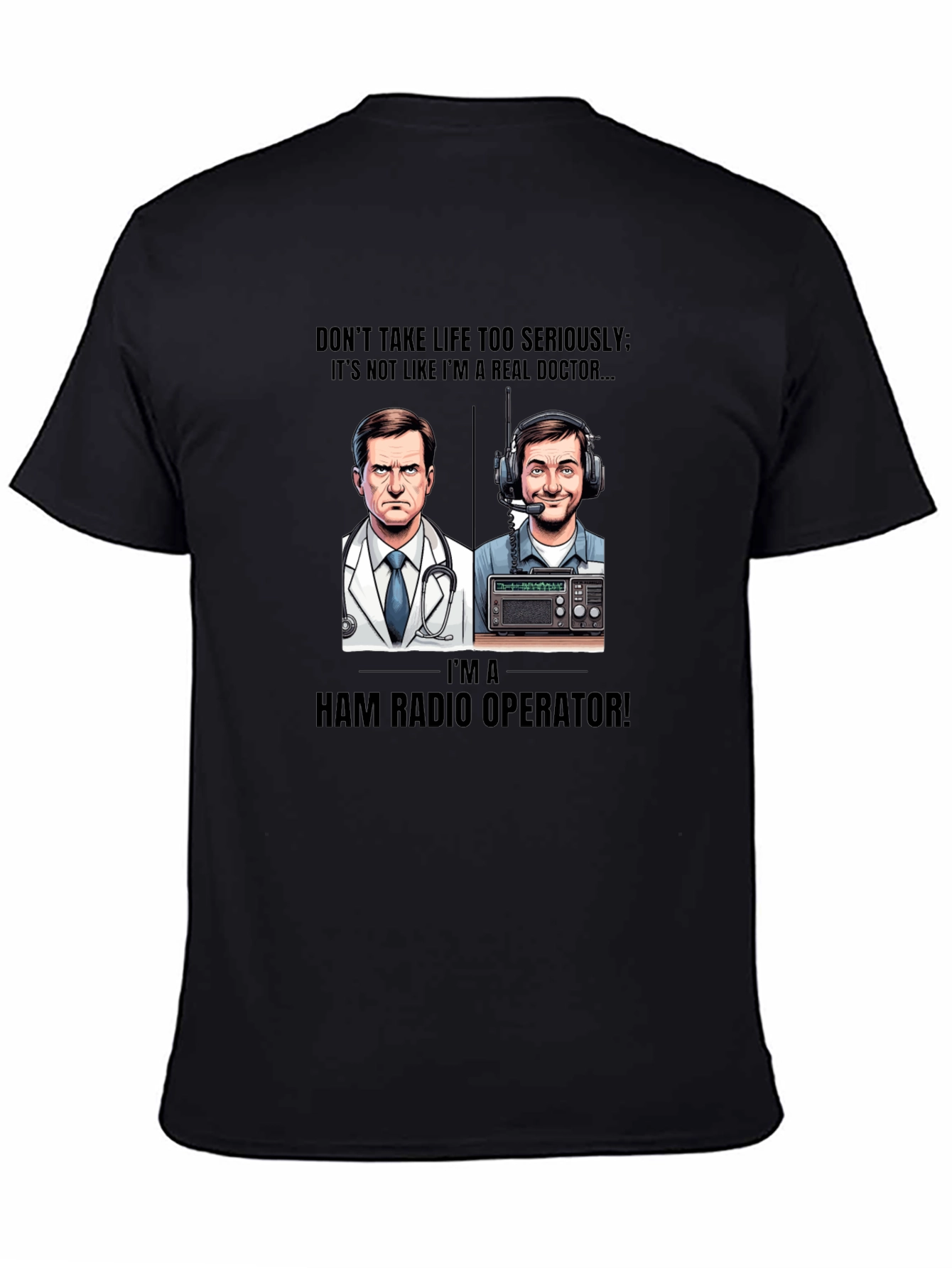 Black Ham Radio Operator T-Shirt - Don't Take Life Too Seriously Tee view 4