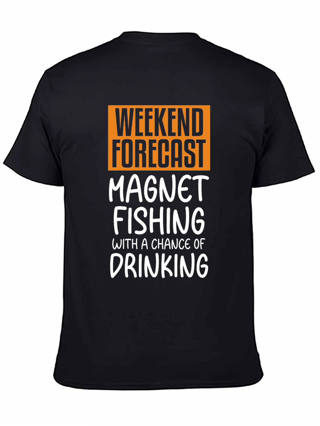 Black Weekend Magnet Fishing T-Shirt - Drinking Chance view 4