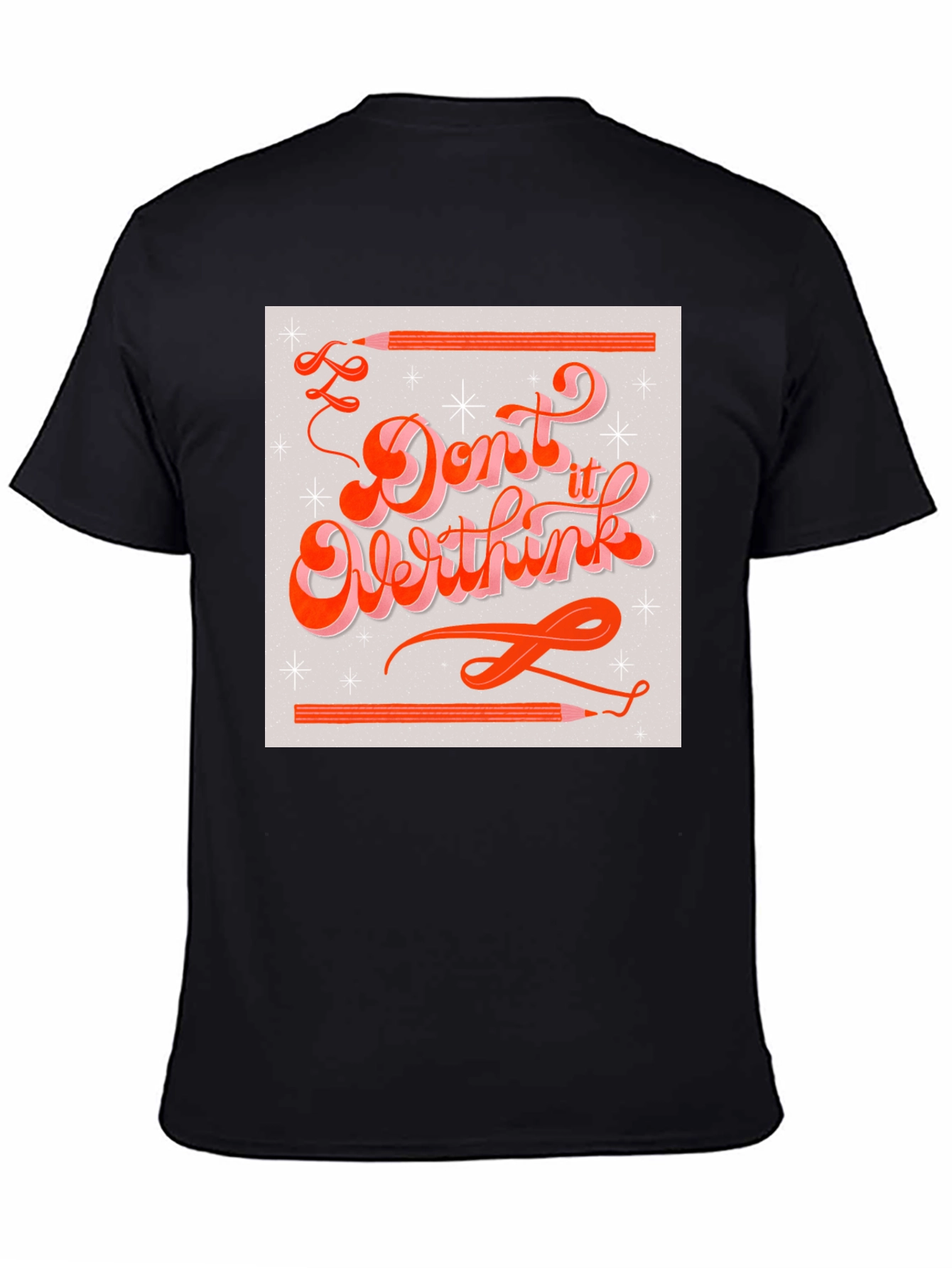 Black Don't Overthink It Graphic Tee - Stylish & Motivational! view 4