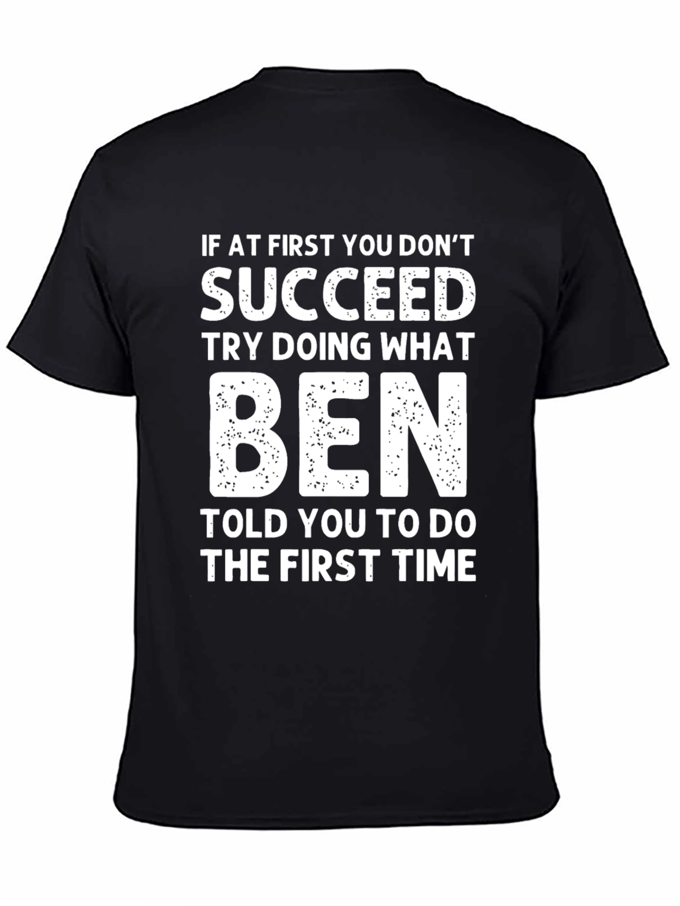 Black Funny Ben T-Shirt: If At First You Don't Succeed view 4