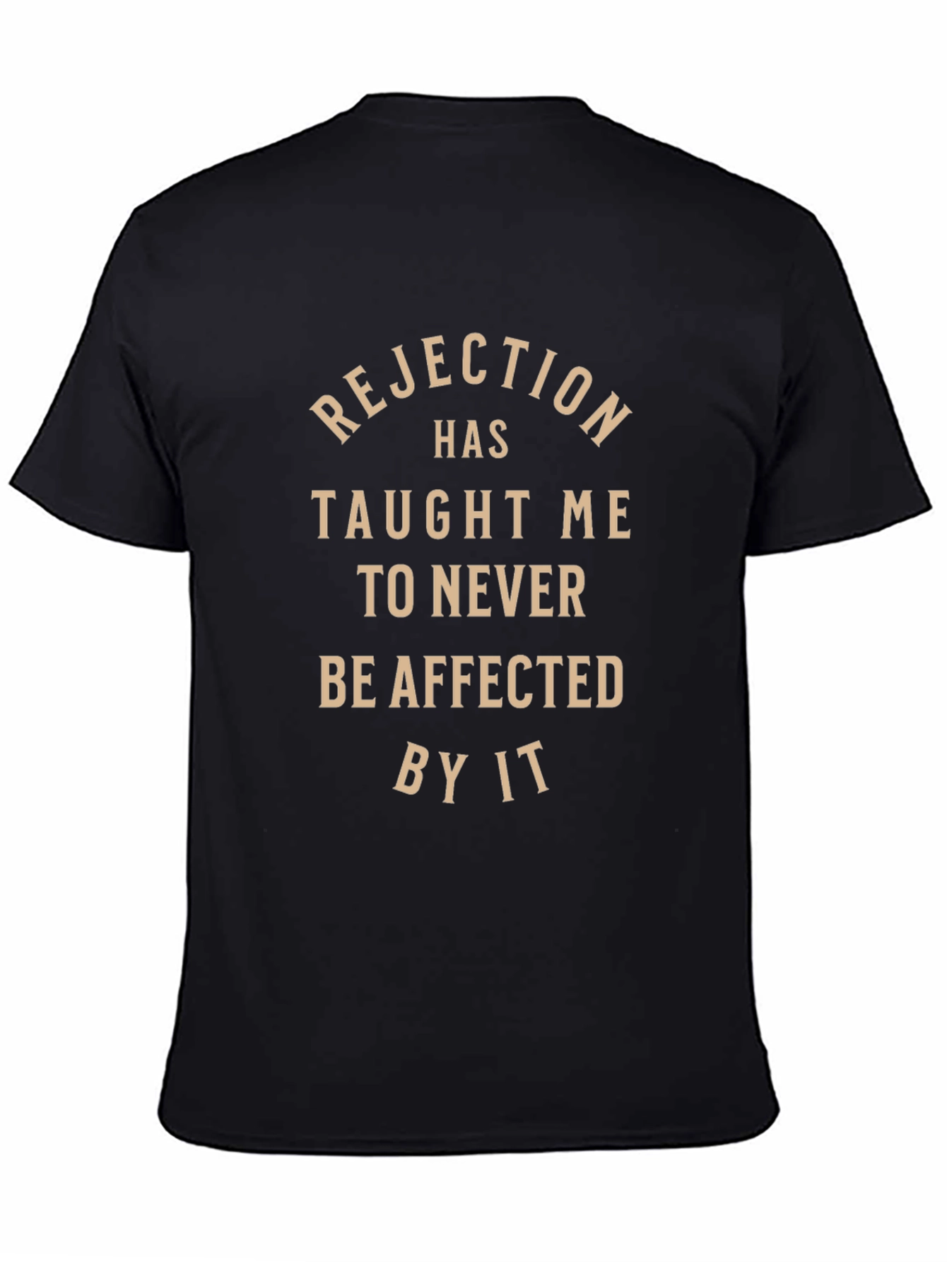 Rejection Taught Me Black T-Shirt - Never Be Affected - 4
