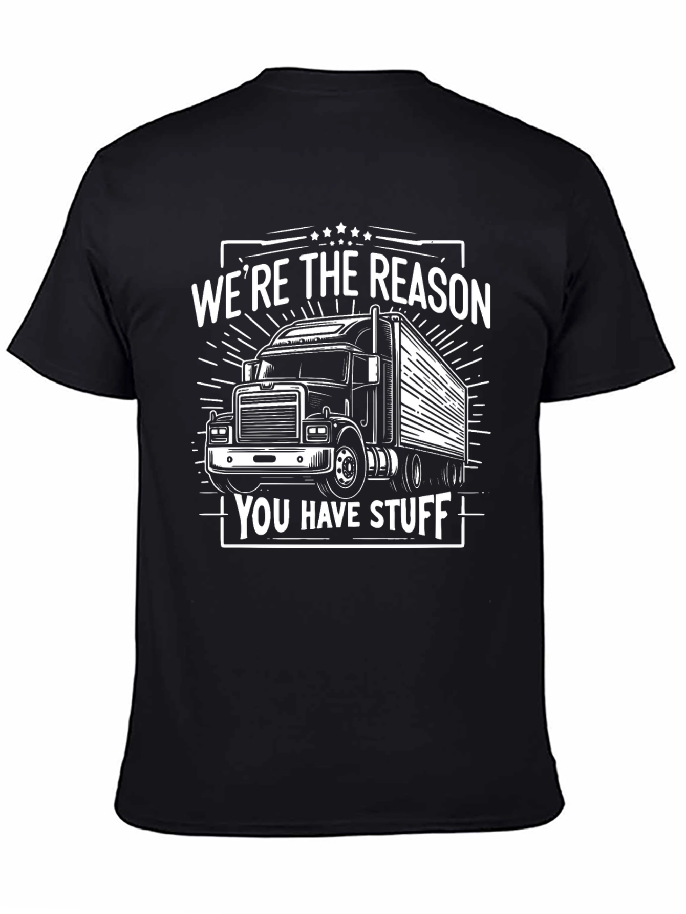 Black Trucker Tee: "We're The Reason You Have Stuff" view 4