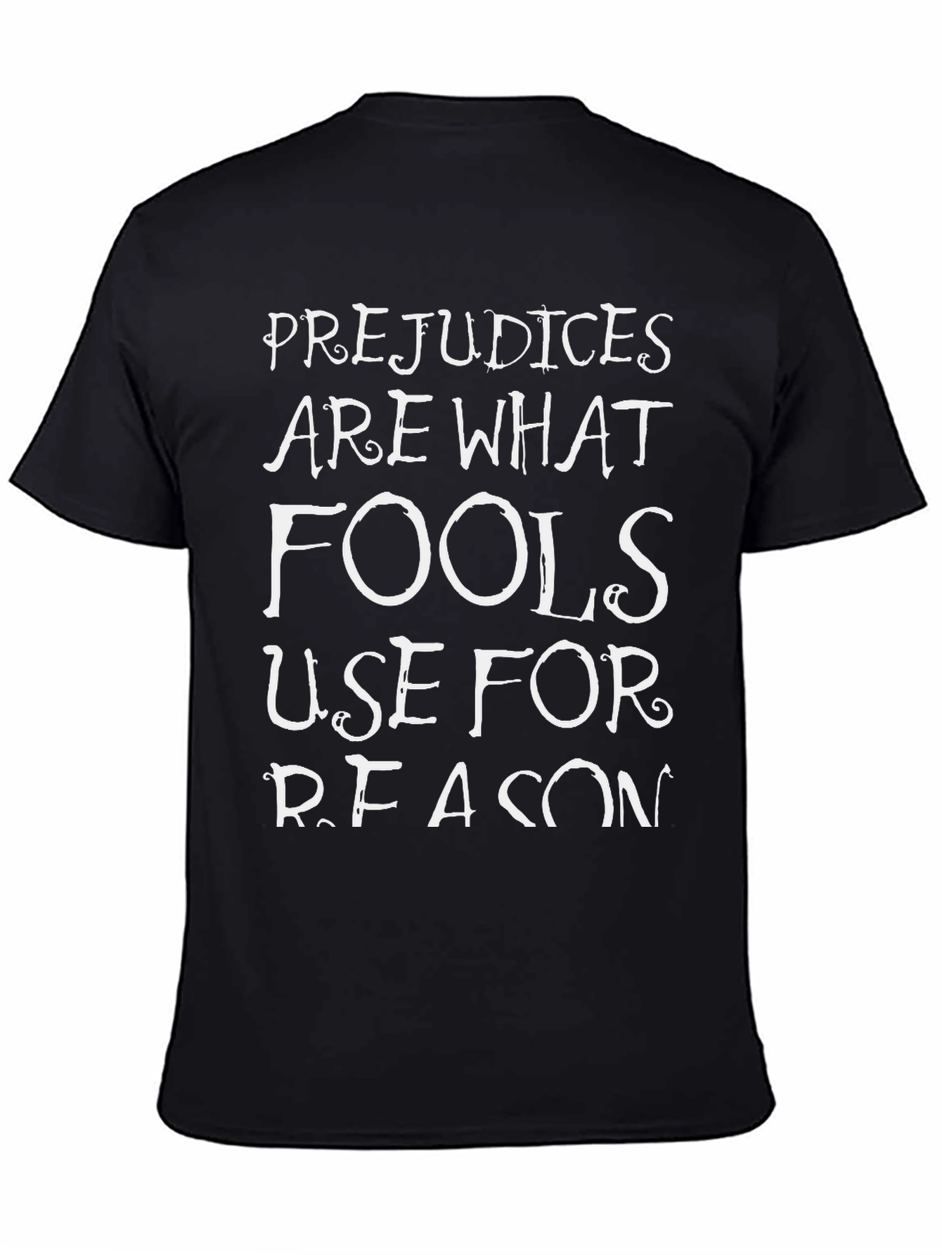 Black Prejudices Are What Fools Use T-Shirt view 4