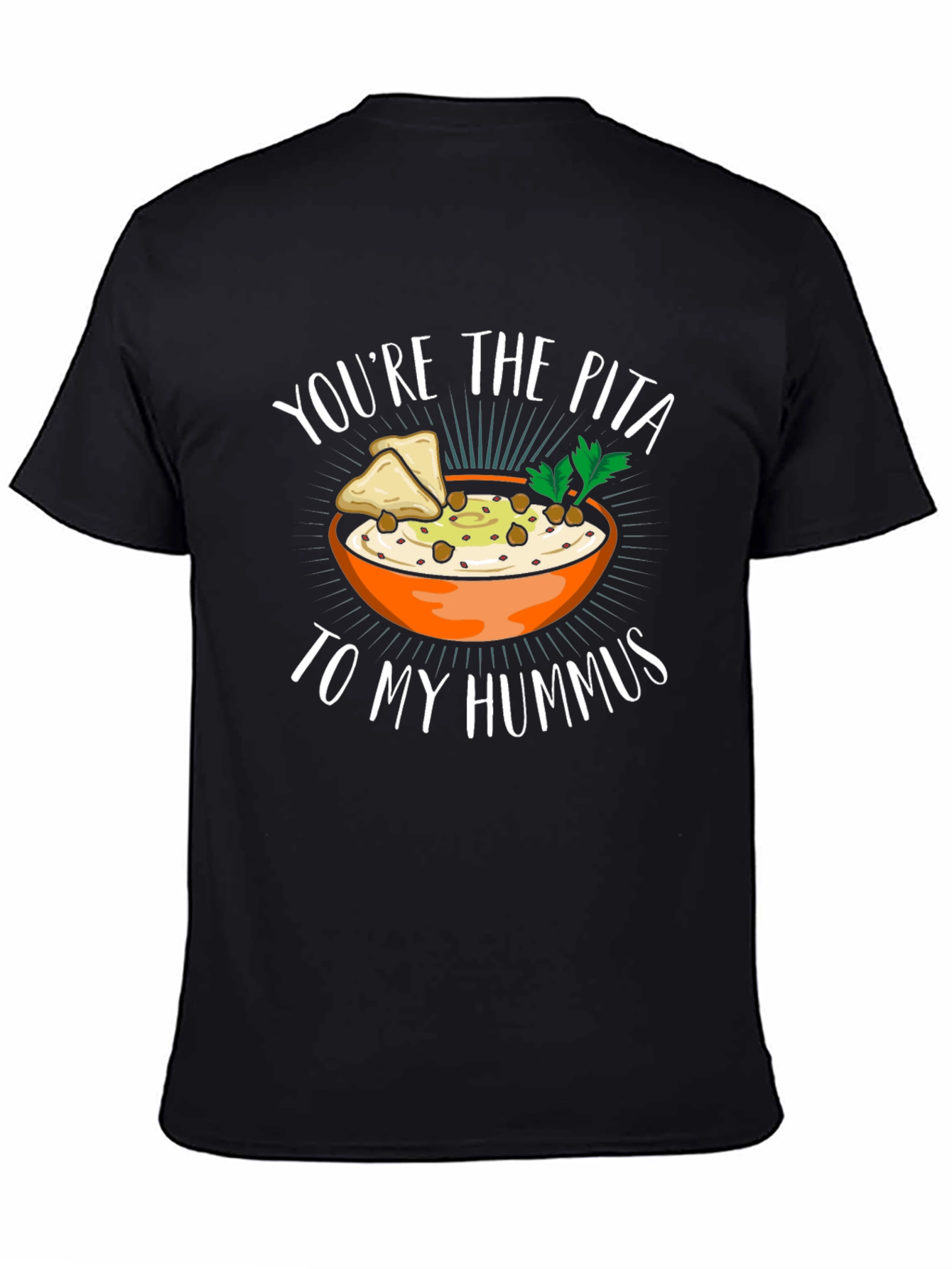Black You're the Pita to My Hummus T-Shirt view 4