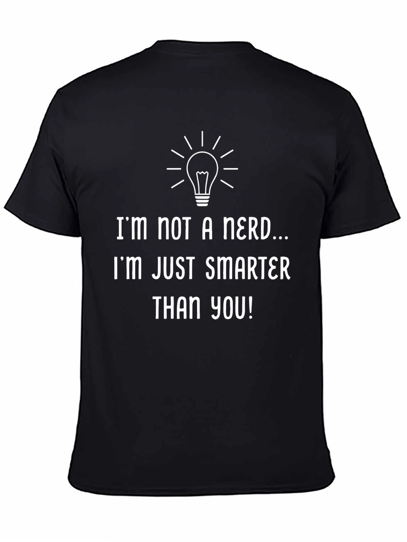 Black Funny Smart Nerd T-Shirt - "I'm Not A Nerd"  view 4