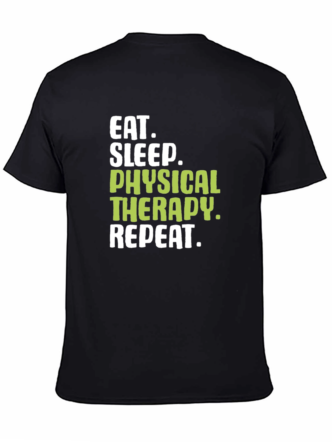 Black Eat Sleep Physical Therapy Repeat T-Shirt view 4