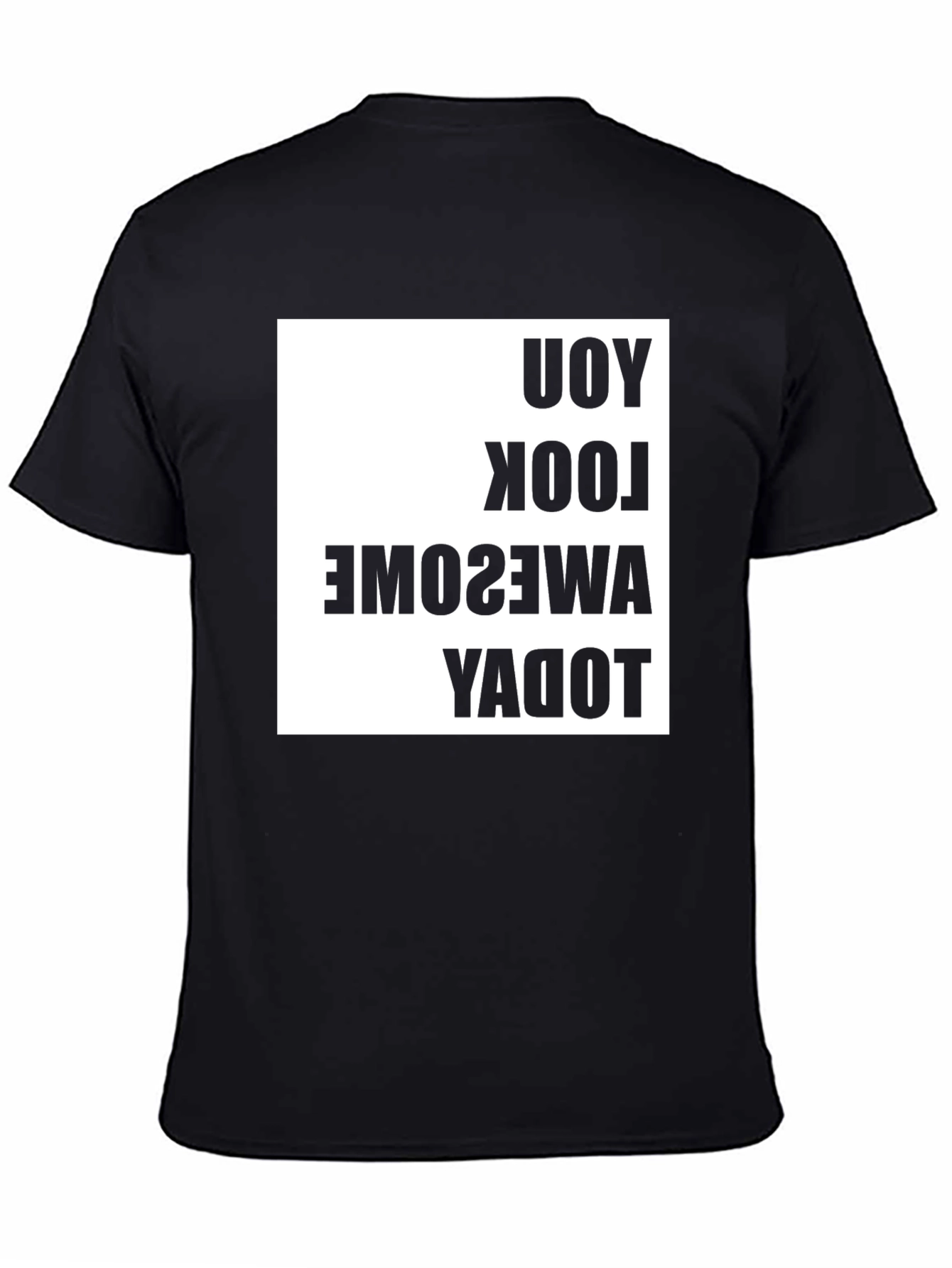 Black You Look Awesome Today Graphic Tee view 4