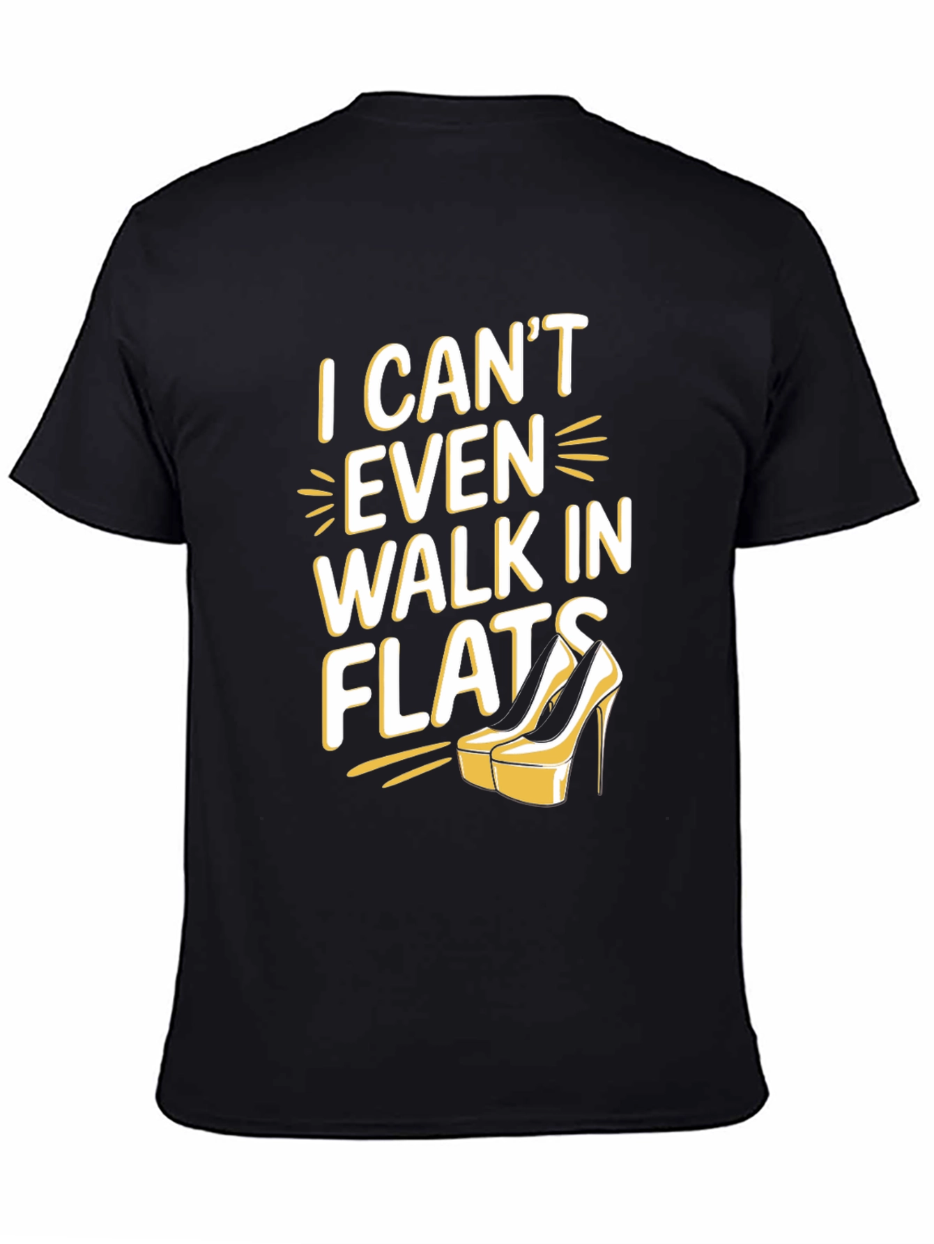 Black I Can't Even Walk In Flats Funny T-Shirt view 4