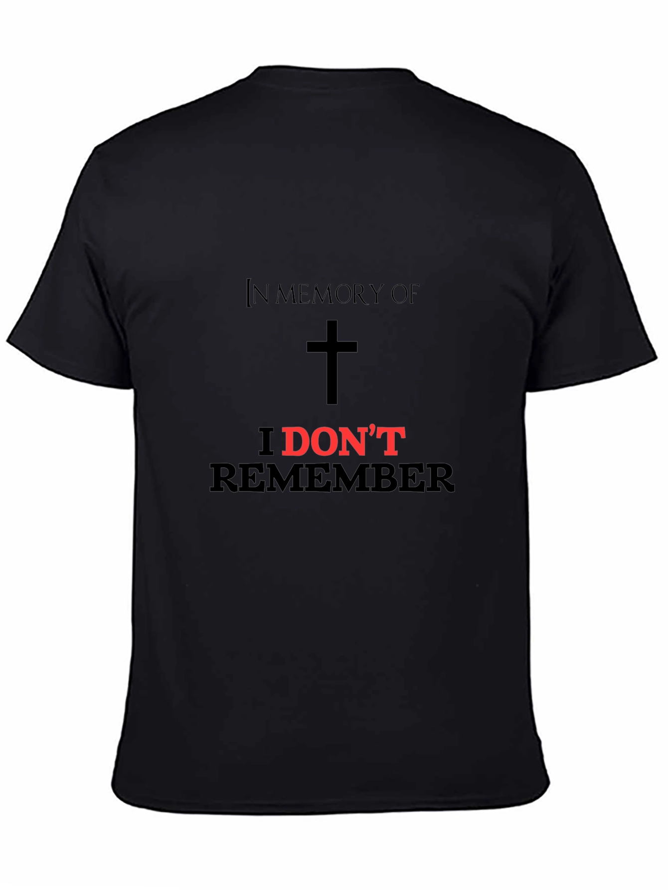 Black In Memory of I Don't Remember Black T-Shirt view 4