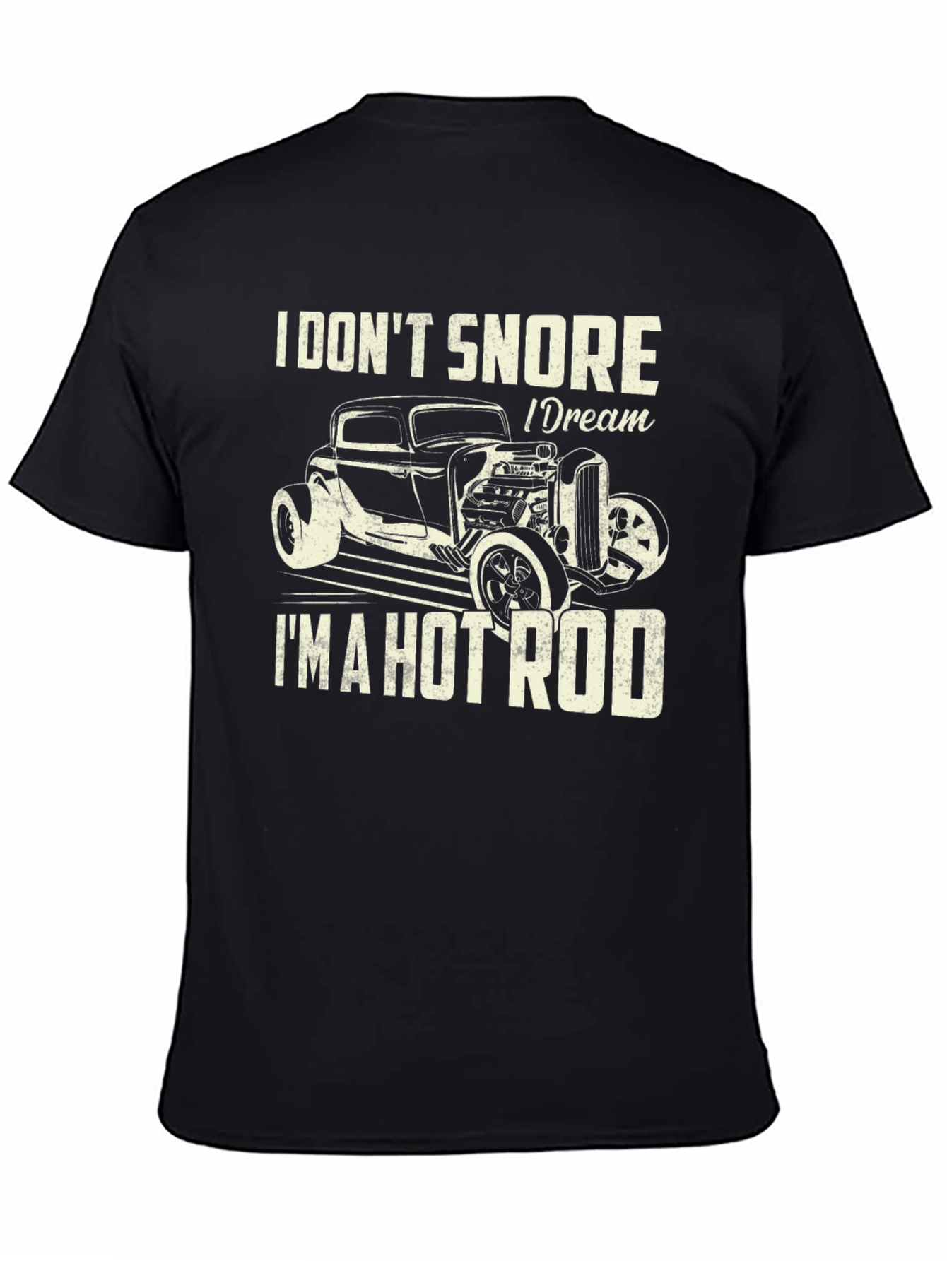 Black I Don't Snore I Dream I'm A Hot Rod T-Shirt view 4