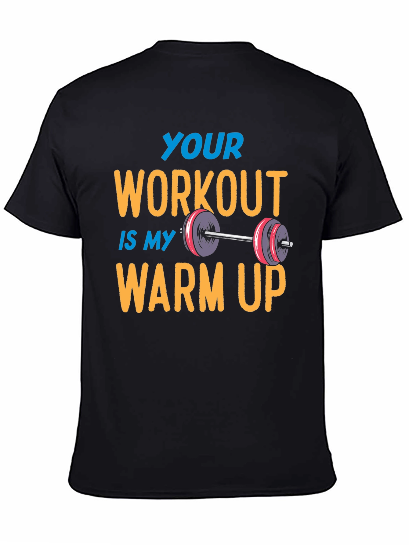 Black Workout Humor Tee: Your Workout is My Warm Up view 4