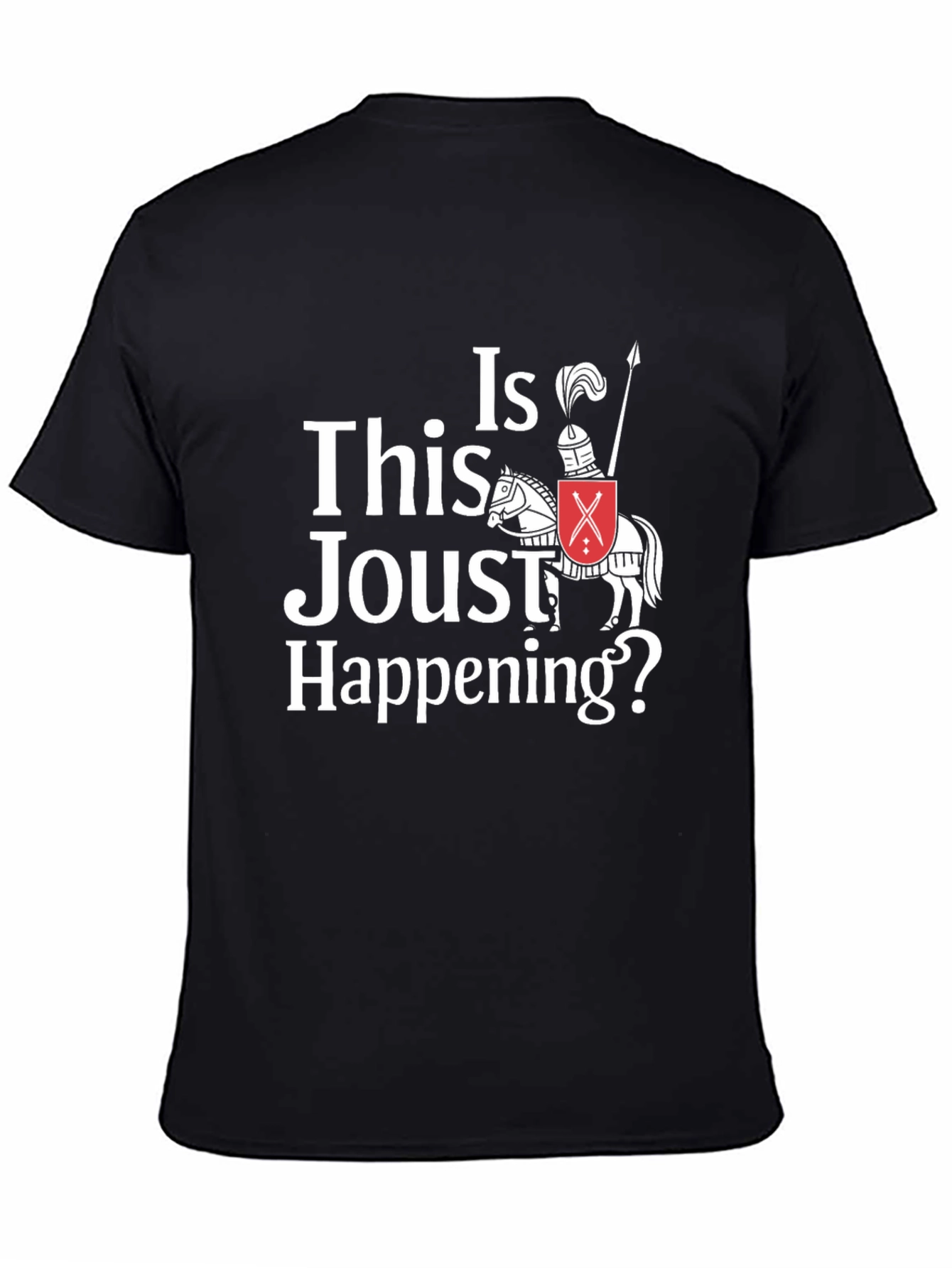 Black Funny Jousting T-Shirt - Is This Joust Happening Tee view 4