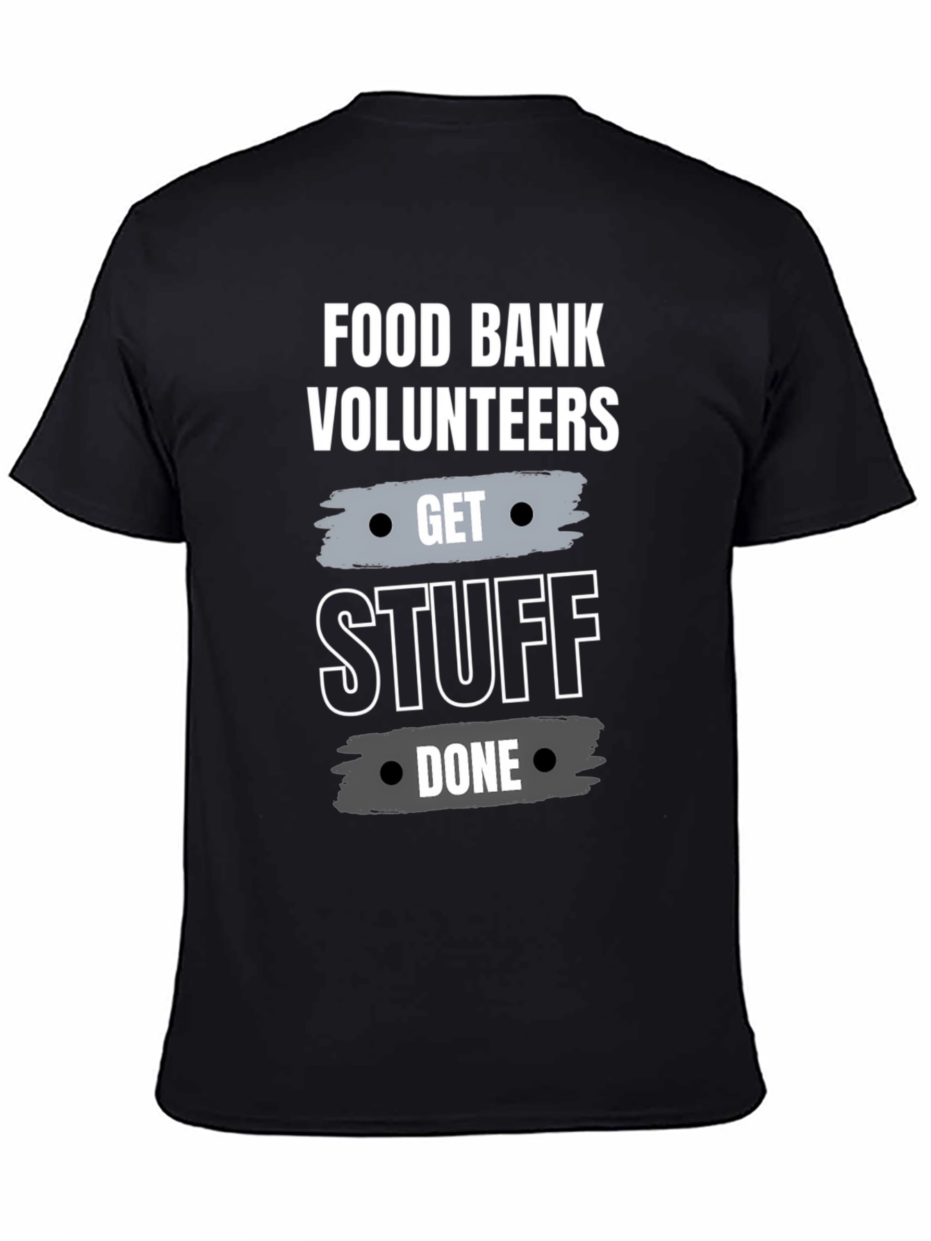 Food Bank Volunteer Get Stuff Done Black T-Shirt - 4