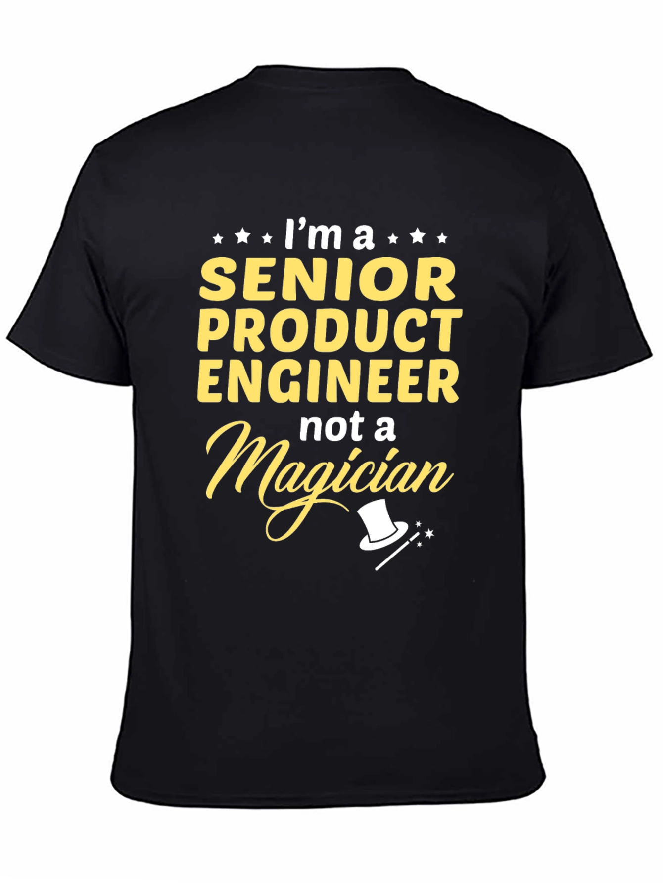 Black Senior Product Engineer T-Shirt - Not a Magician view 4
