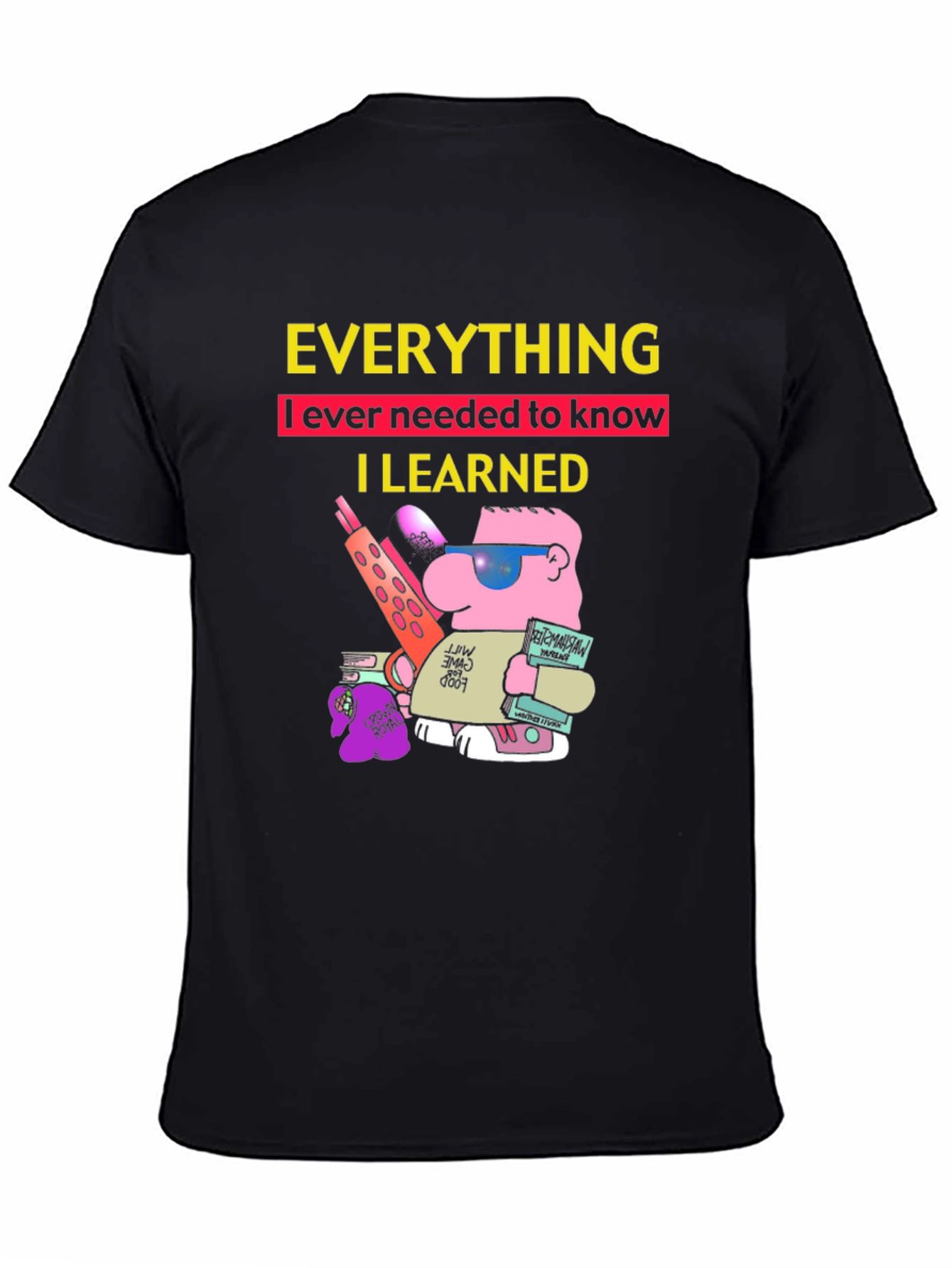 Black Everything I Learned T-Shirt Funny Cartoon Graphic Tee view 4