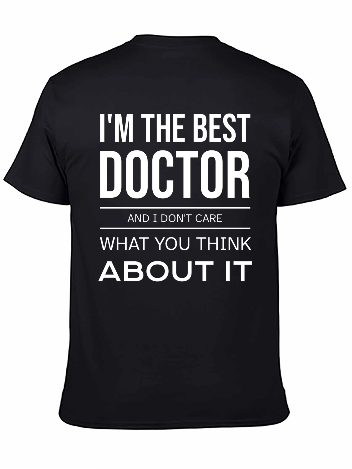 Black I'm The Best Doctor Sarcastic T-Shirt view 4