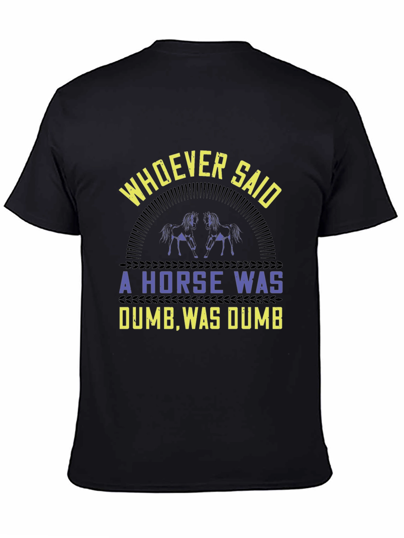 Black Horse Lover Graphic Tee - Whoever Said a Horse Was Dumb T-Shirt view 4