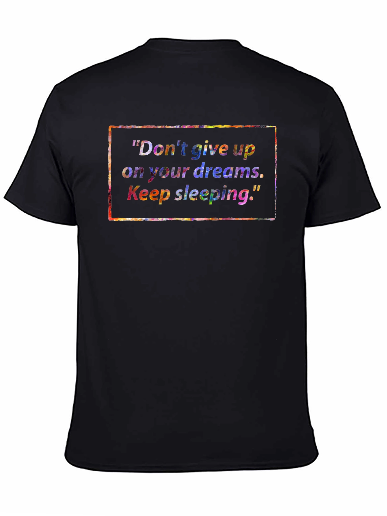 Black Motivational T-Shirt - Don't Give Up on Your Dreams view 4
