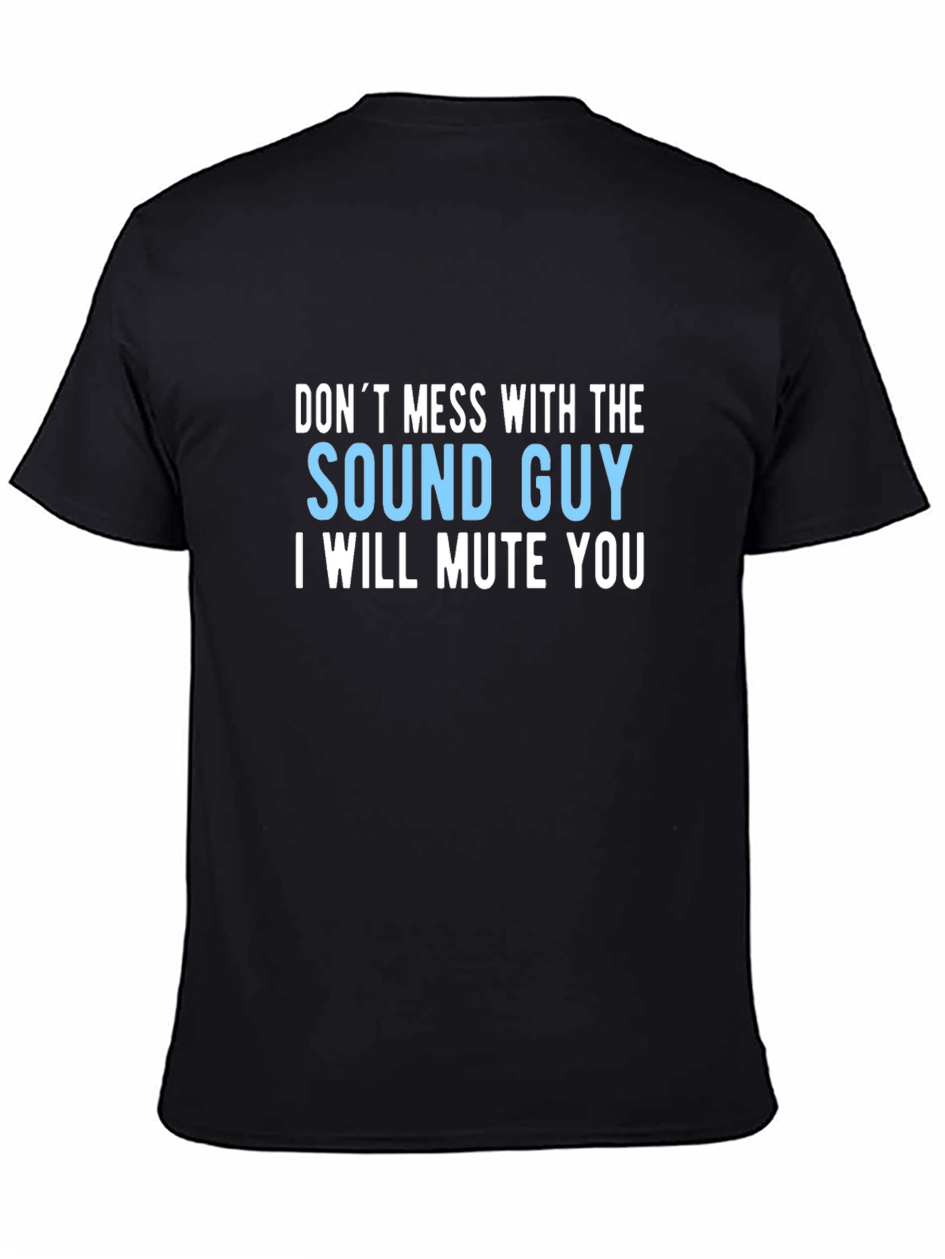 Black Sound Guy T-Shirt - I Will Mute You view 4