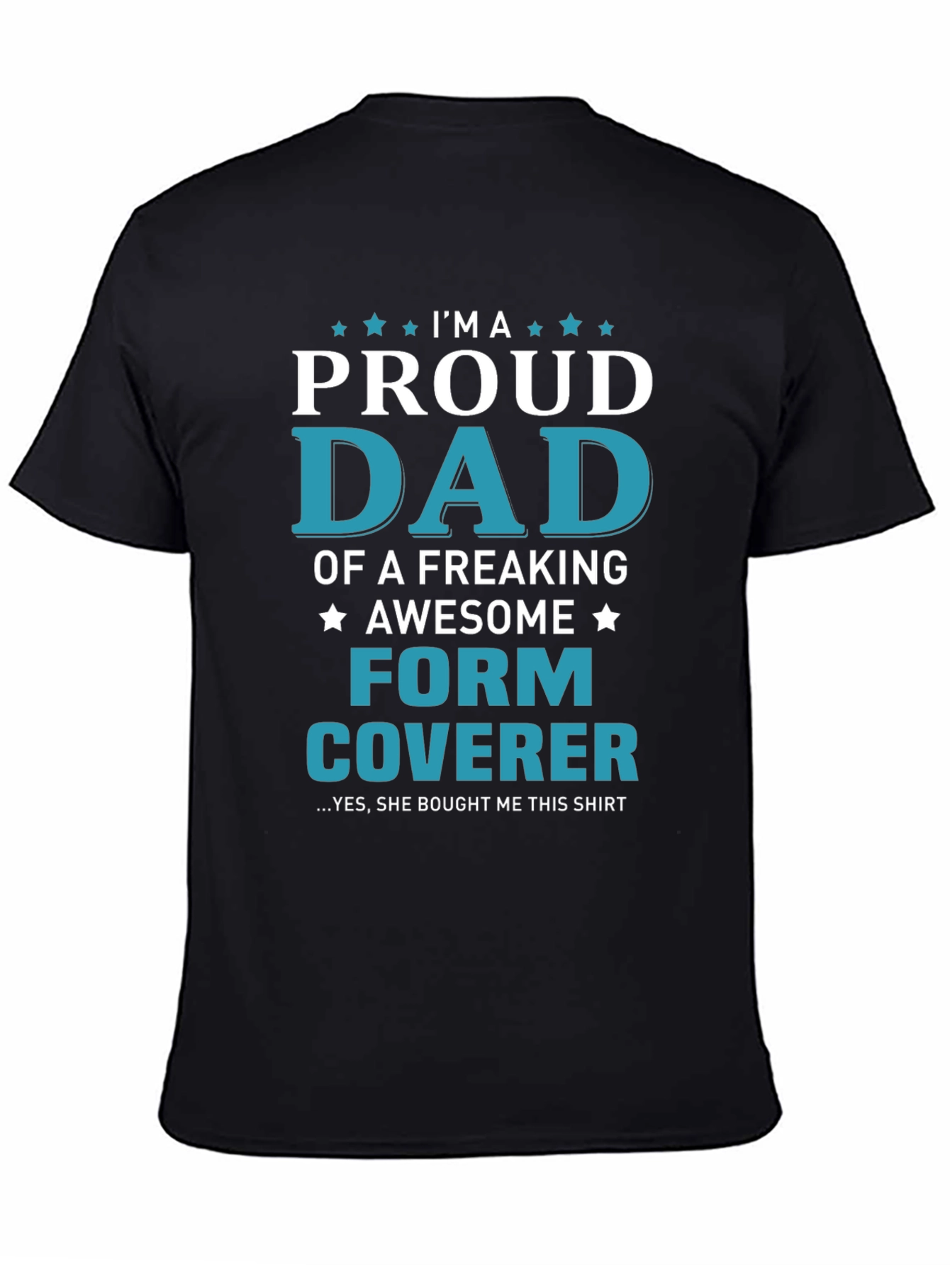 Black Proud Dad Form Coverer Graphic T-Shirt view 4