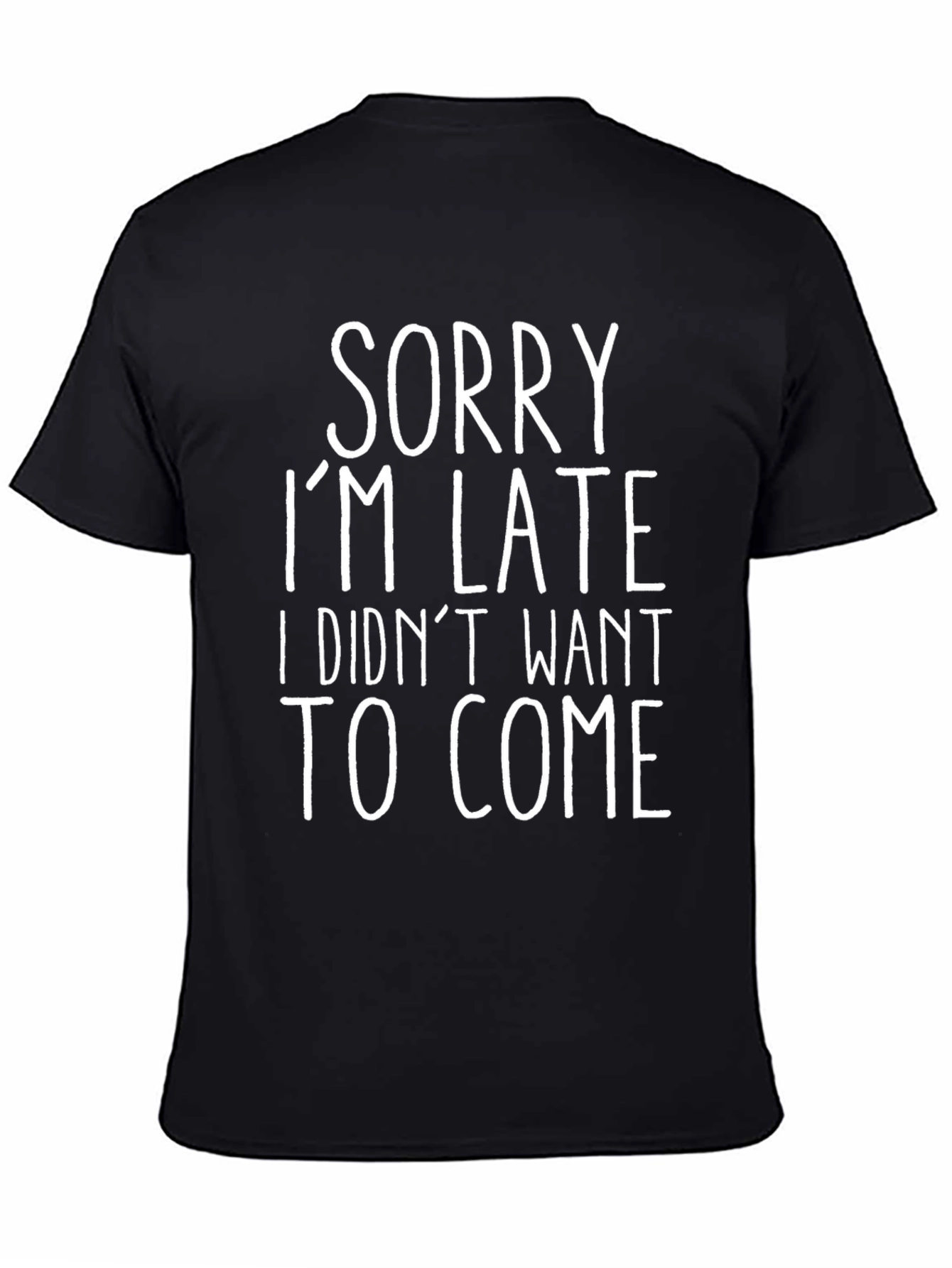 Black Funny Graphic Tee: Sorry I'm Late T-Shirt view 4