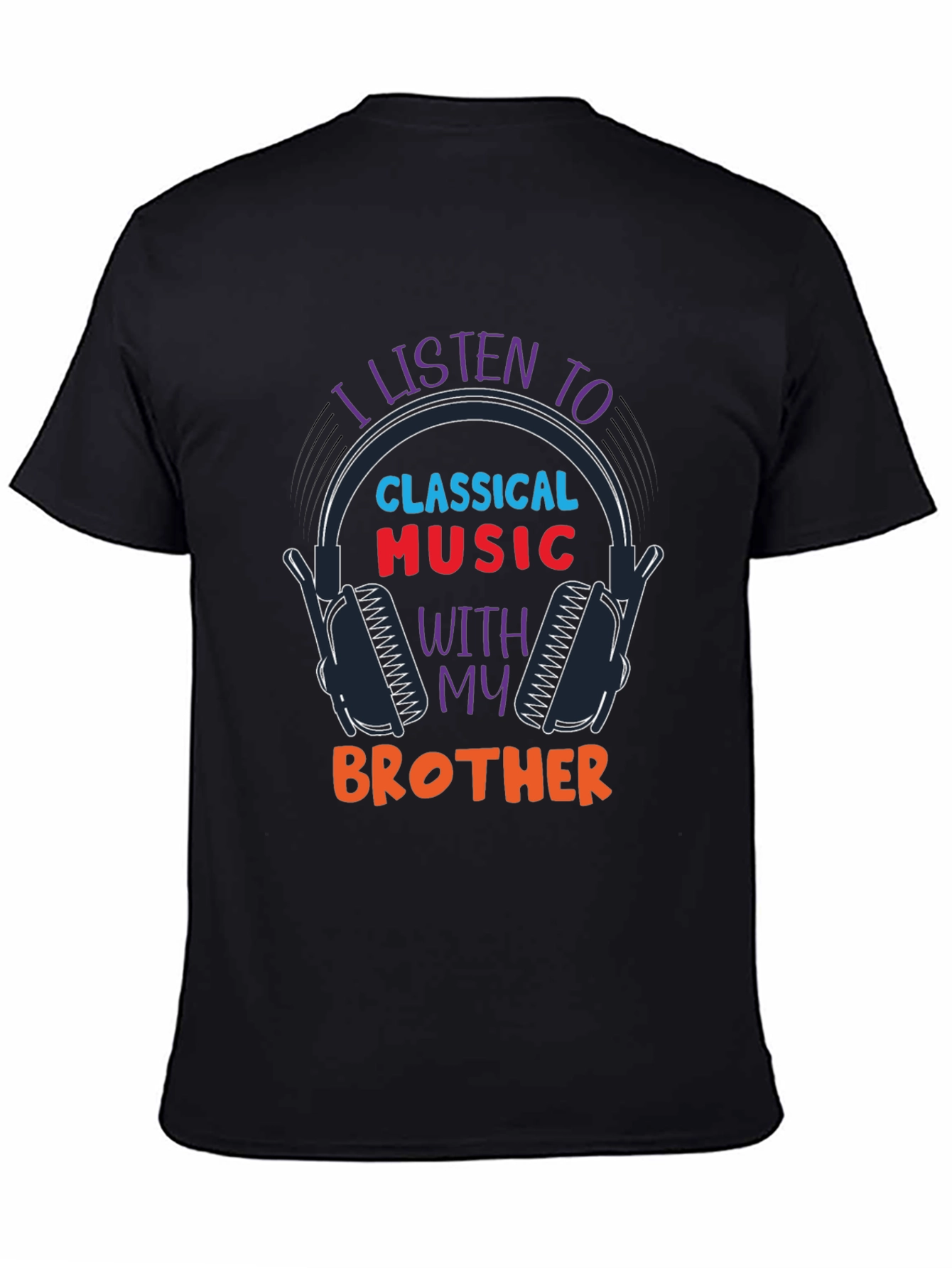 Black I Listen to Classical Music with My Brother T-Shirt view 4