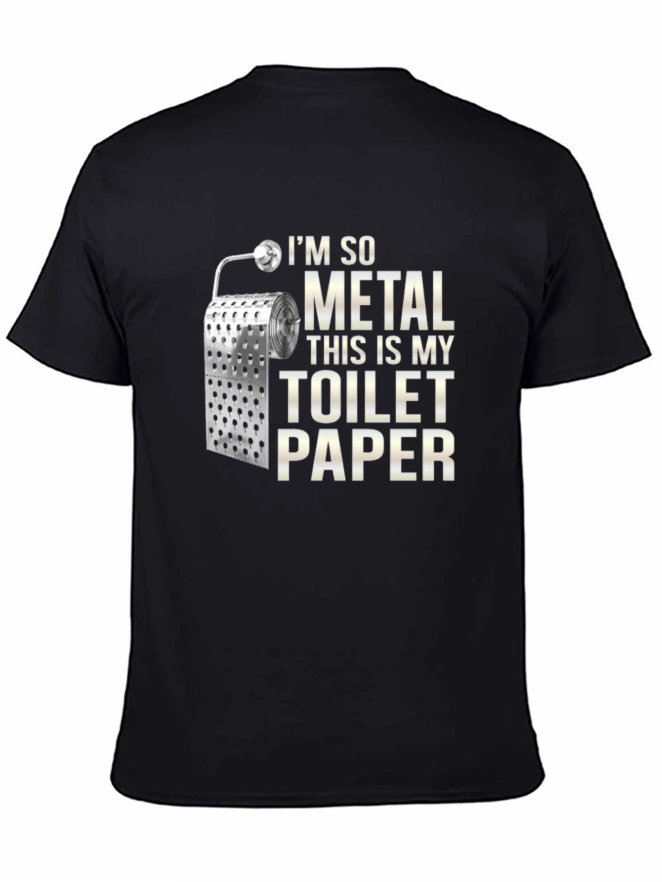 Black I'm So Metal Toilet Paper T-Shirt - Funny Novelty Tee view 4