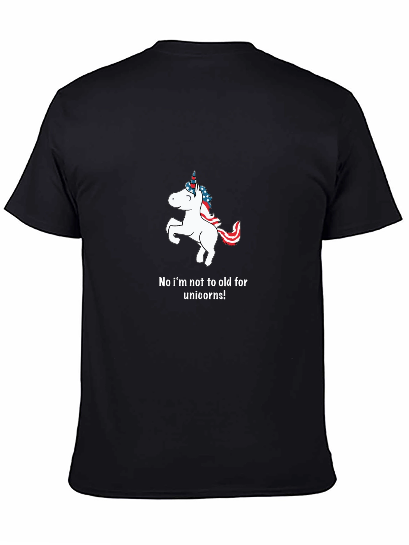 Black Unicorn T-Shirt: I'm Not Too Old! view 4
