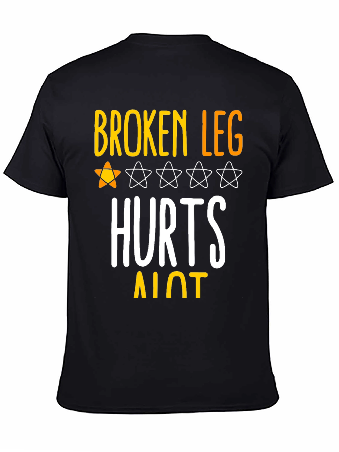 Black Broken Leg Hurts A Lot T-Shirt view 4