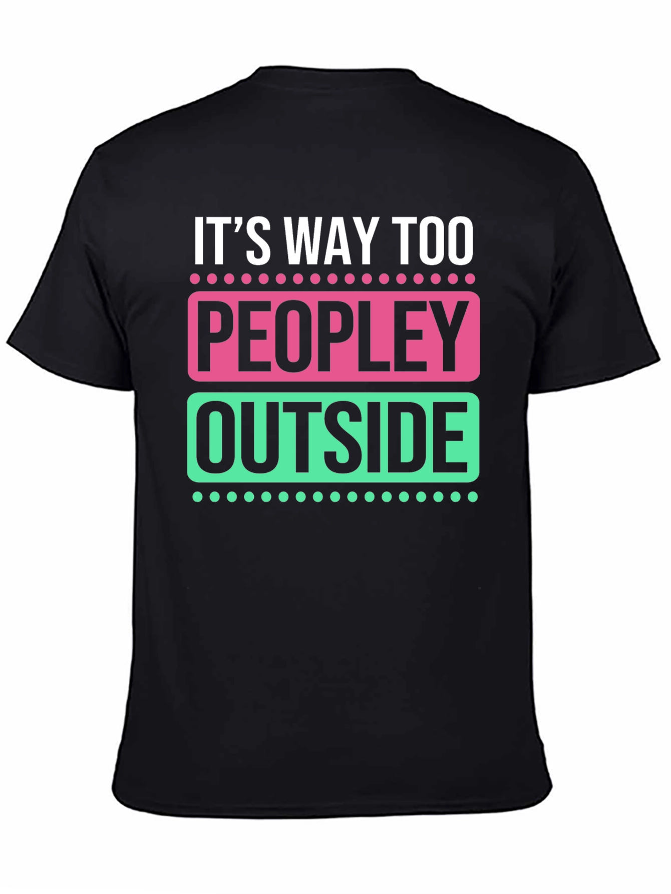 Black It's Way Too Peopley Outside Graphic Tee view 4