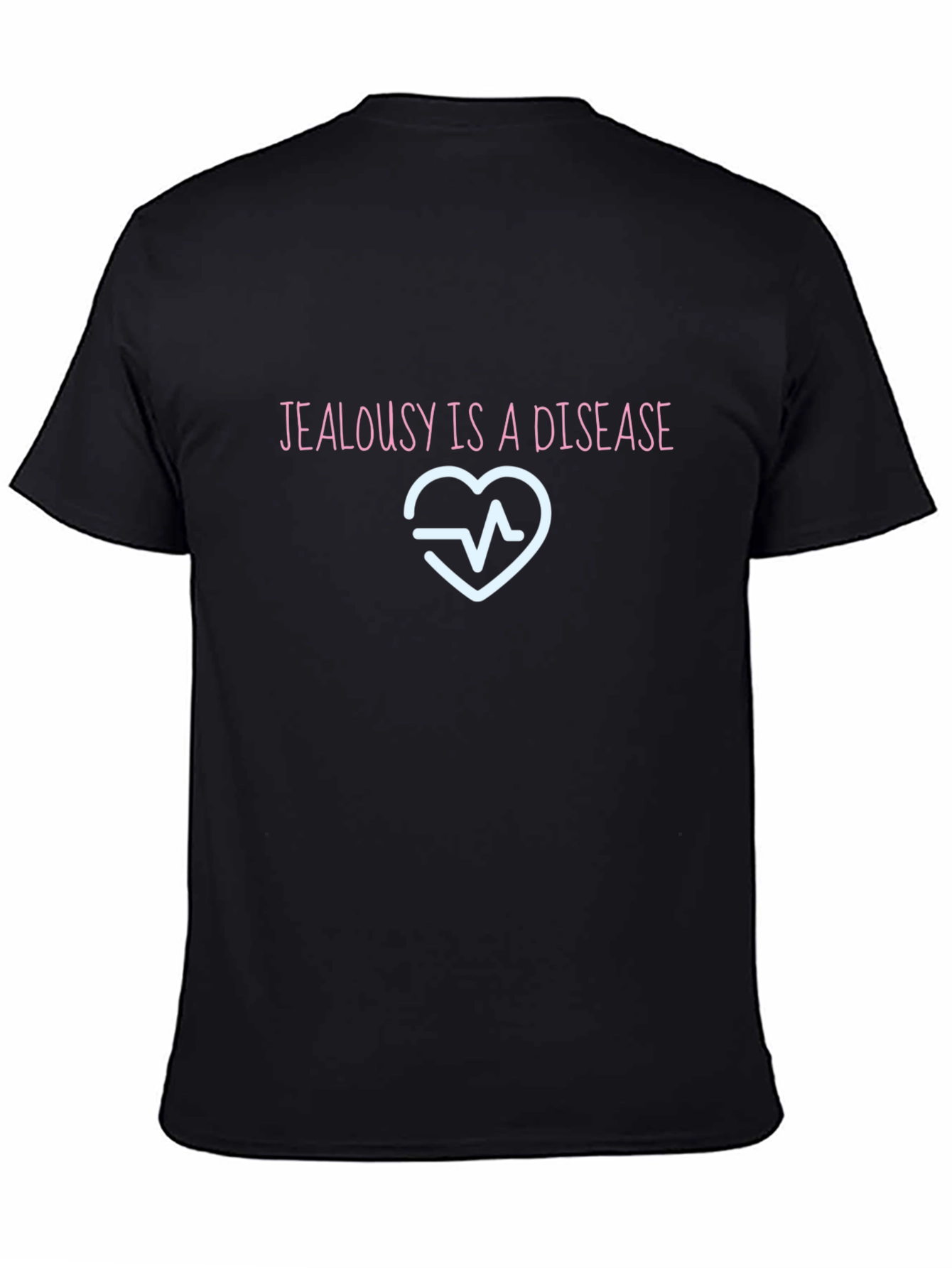 Jealousy Is A Disease T-Shirt - 4