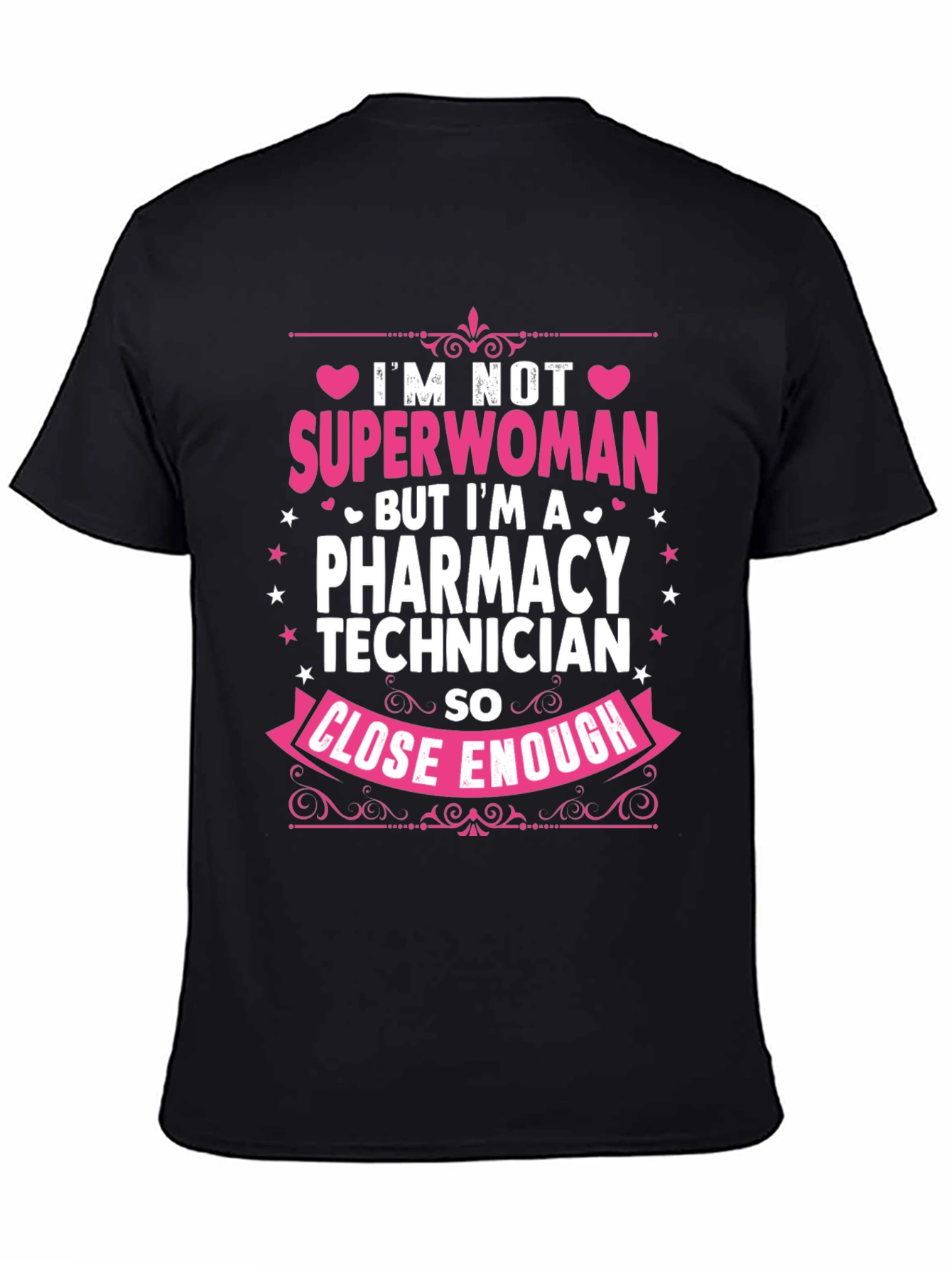 Black Pharmacy Technician T-Shirt - Superwoman Close Enough view 4