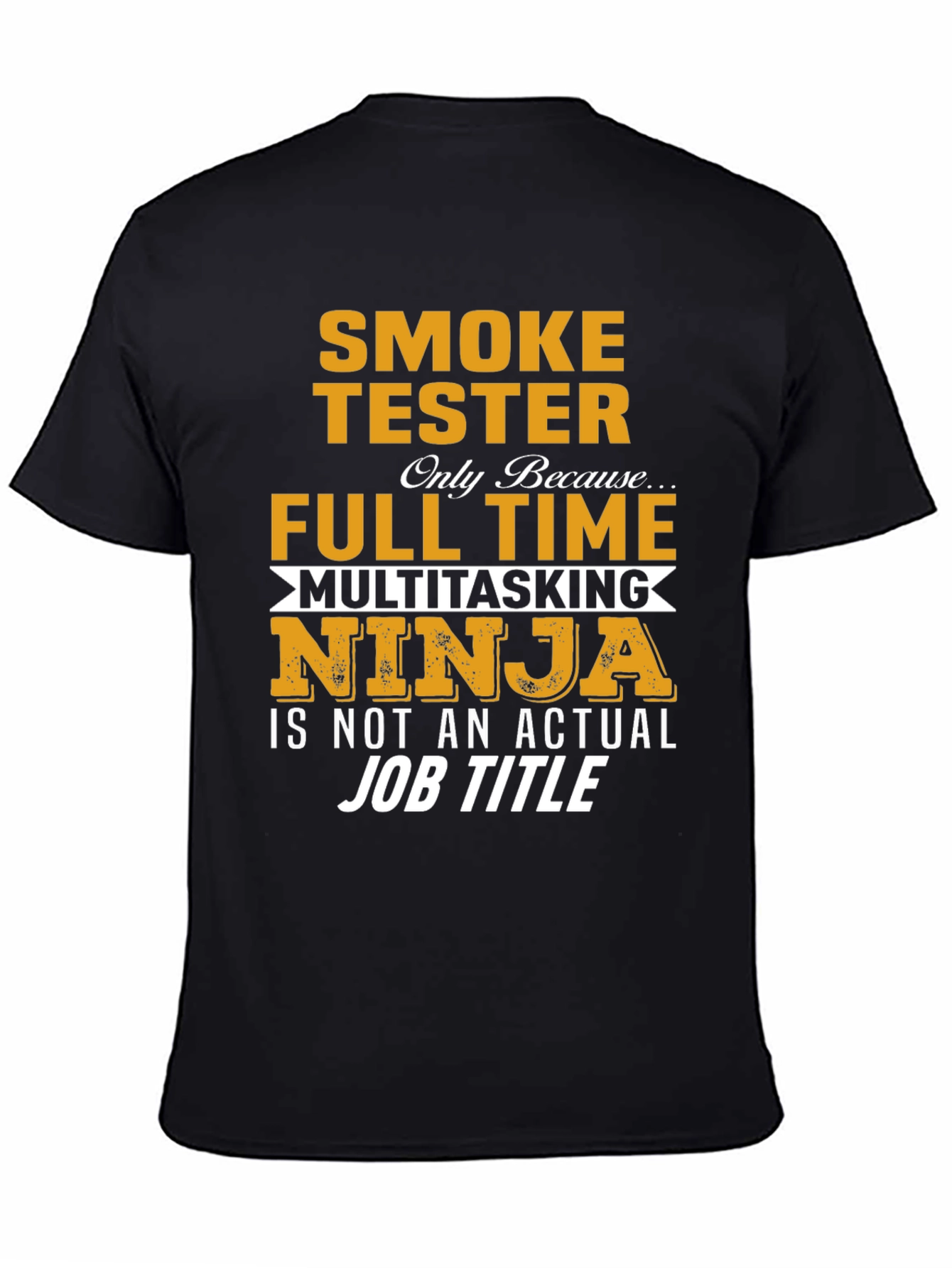 Black Smoke Tester Full-Time Ninja T-Shirt view 4