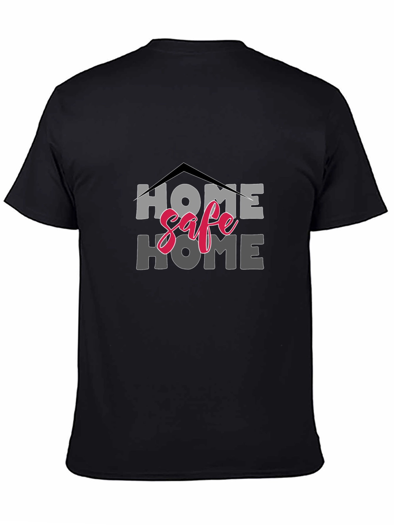 Black Home Safe Home Black T-Shirt view 4