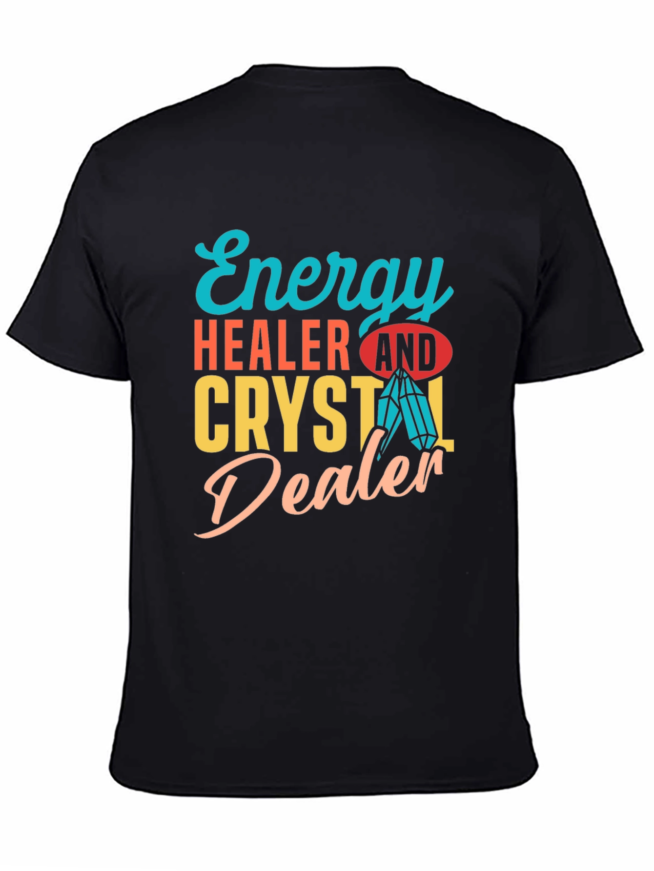 Black Energy Healer & Crystal Dealer Graphic T-Shirt view 4