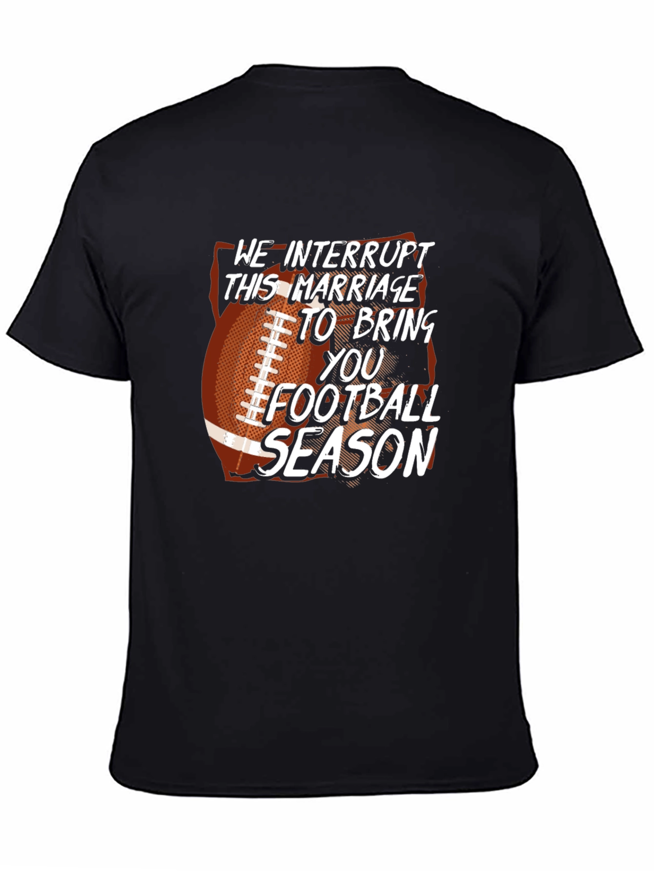 Black Funny Football Season T-Shirt Marriage Interrupted view 4
