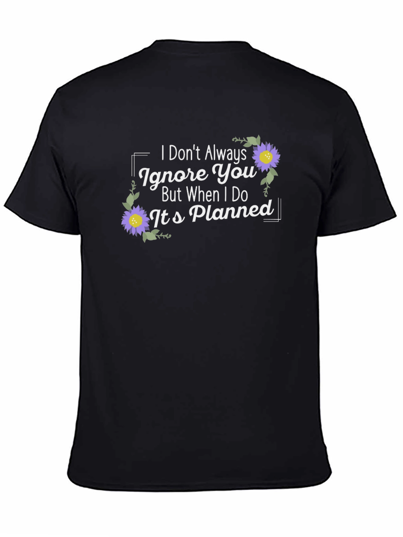 Black Funny Ignore You T-Shirt view 4